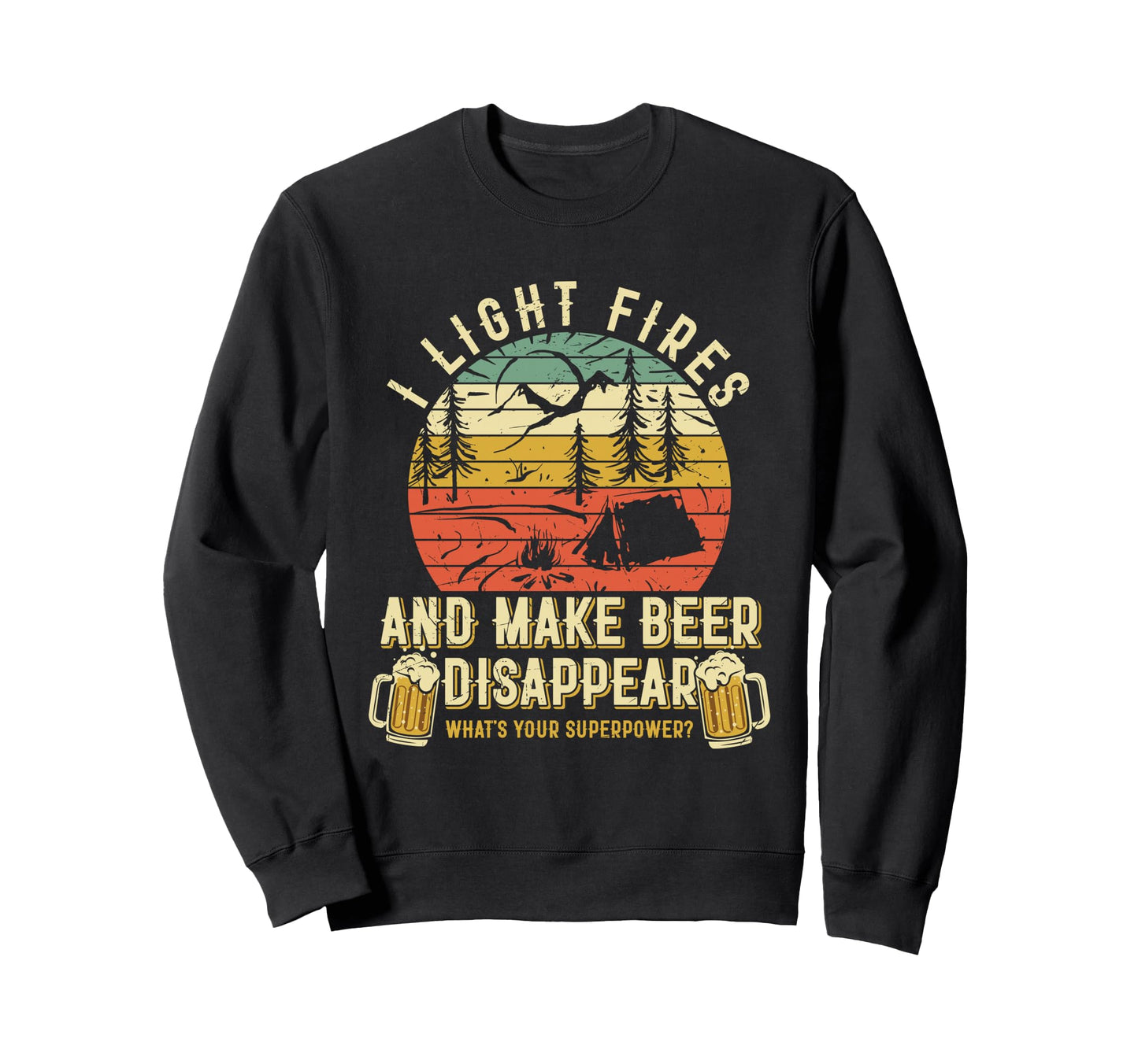 I Light Fires And Make Beer Sweatshirt - Custom Art Print for Adults - T-Shirt, Sweatshirt, Hoodie