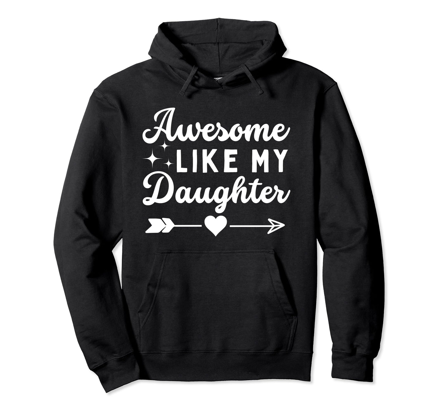 Awesome Like My Daughter Dad Funny Hoodie - Unique Graphic Men Women - T-Shirt, Sweatshirt, Hoodie
