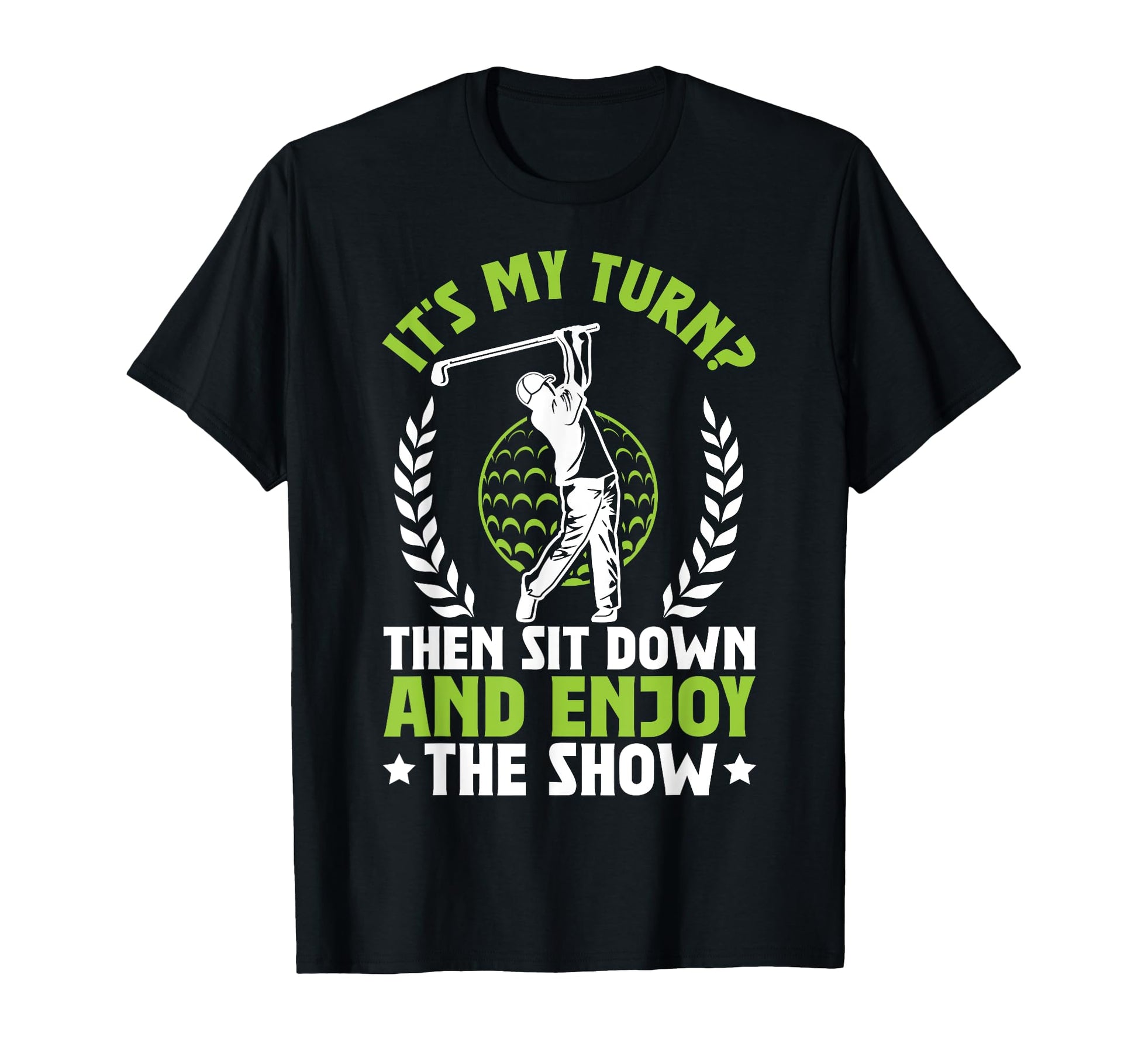 Mini Golfer Sit Down And Enjoy Show T-Shirt - Casual Everyday Wear Unisex - T-Shirt, Sweatshirt, Hoodie