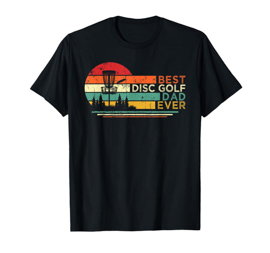 Best Disc Golf Dad Ever Disc T-Shirt - Casual Everyday Wear for Adults - T-Shirt, Sweatshirt, Hoodie