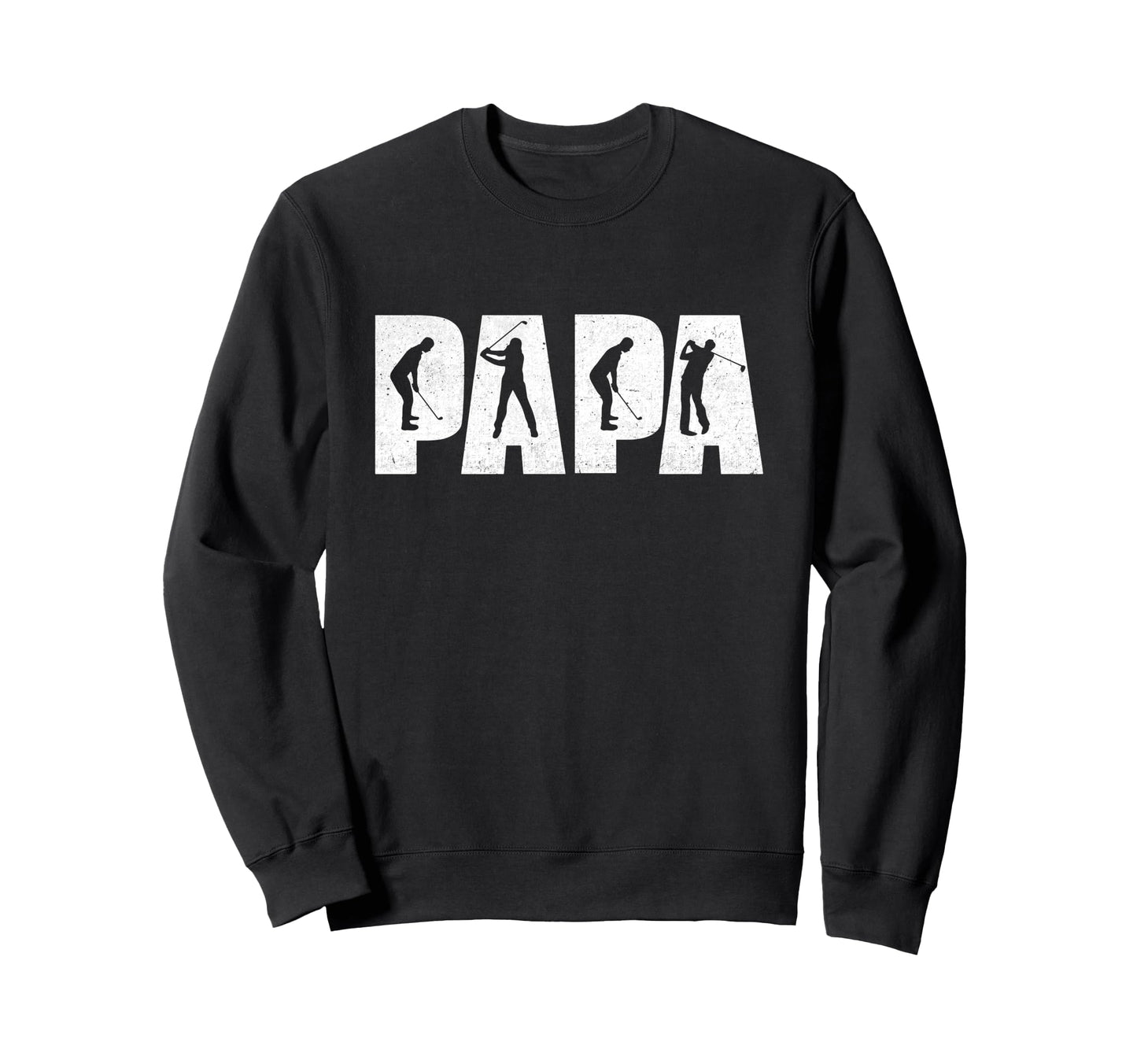 Golf Papa Gifts Fathers Day Sweatshirt - Casual Everyday Wear Men Women - T-Shirt, Sweatshirt, Hoodie