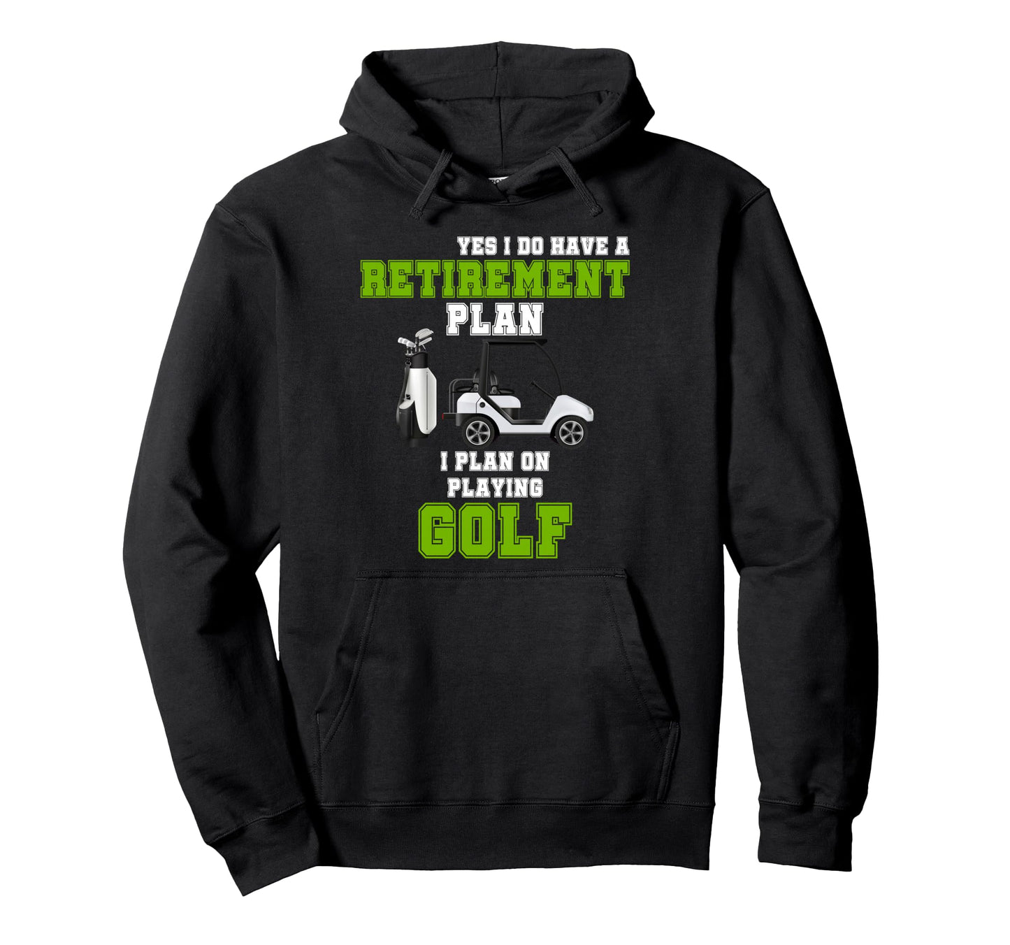 Funny I Do Have Retirement Plan Hoodie - Casual Everyday Wear for Adults - T-Shirt, Sweatshirt, Hoodie