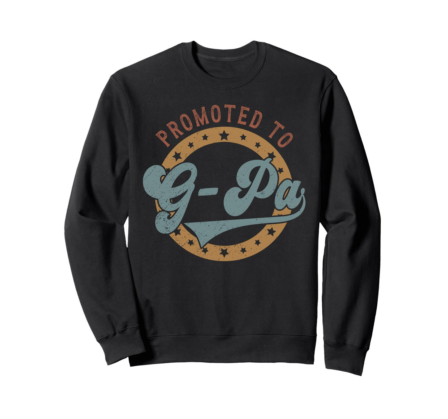 Promoted To G Pa Future G Pa Sweatshirt - Casual Everyday Wear Unisex - T-Shirt, Sweatshirt, Hoodie