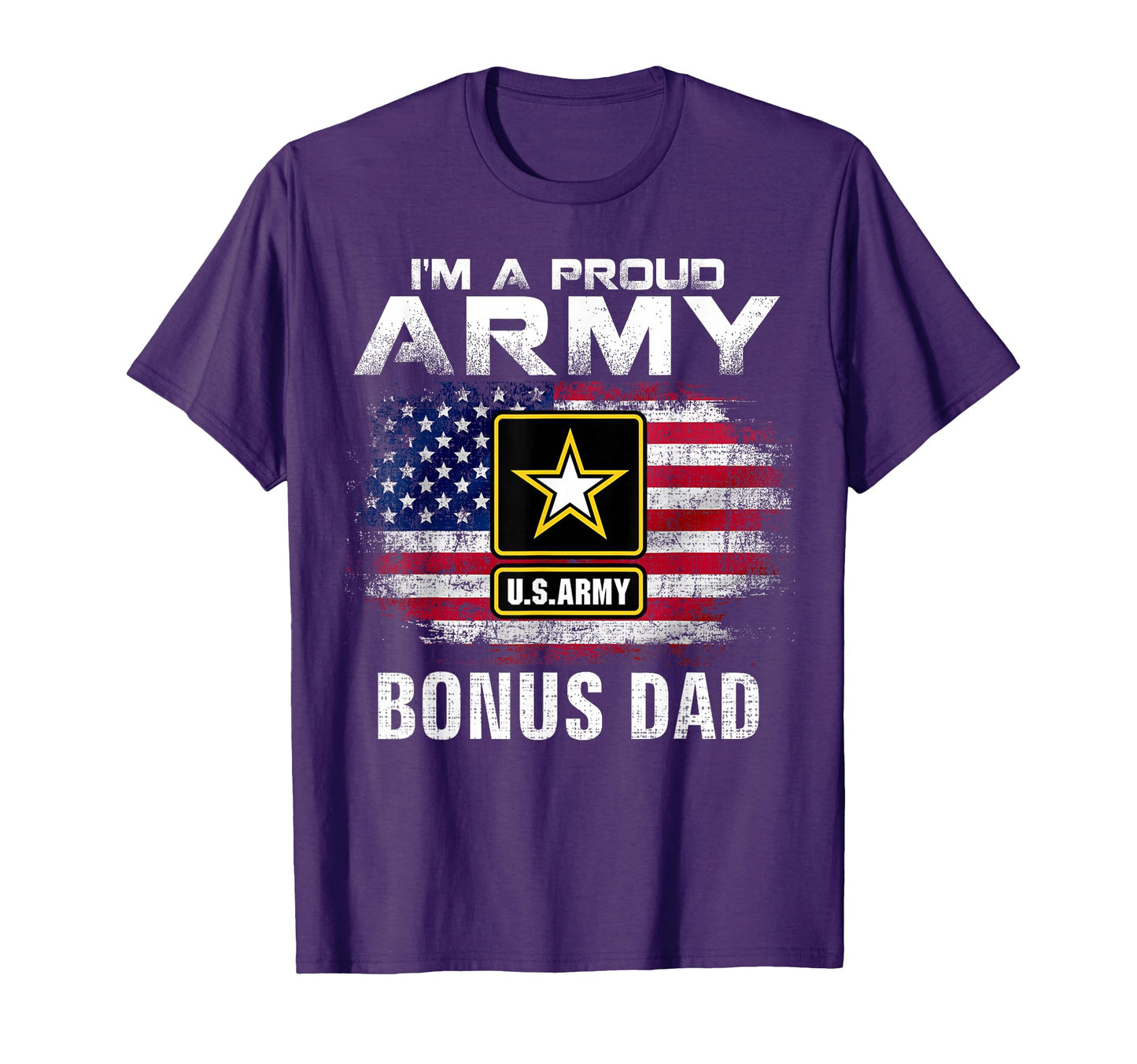 Im Proud Army Bonus Dad American T-Shirt - Casual Everyday Wear for Adults - T-Shirt, Sweatshirt, Hoodie