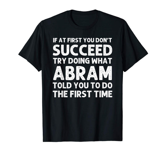 Abram Gift Name Personalized Birthday T-Shirt - Unique Graphic for Adults - T-Shirt, Sweatshirt, Hoodie