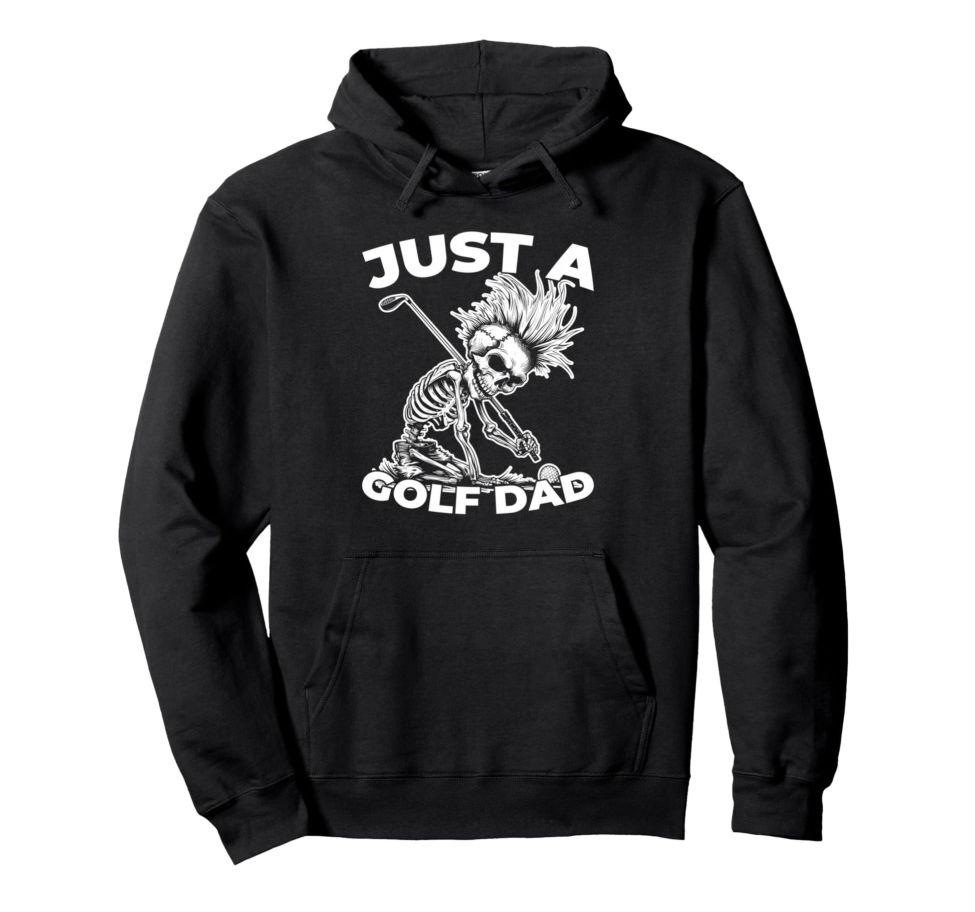 Golf Golfing Golfer Just Golf Dad Hoodie - Novelty Apparel Men Women - T-Shirt, Sweatshirt, Hoodie