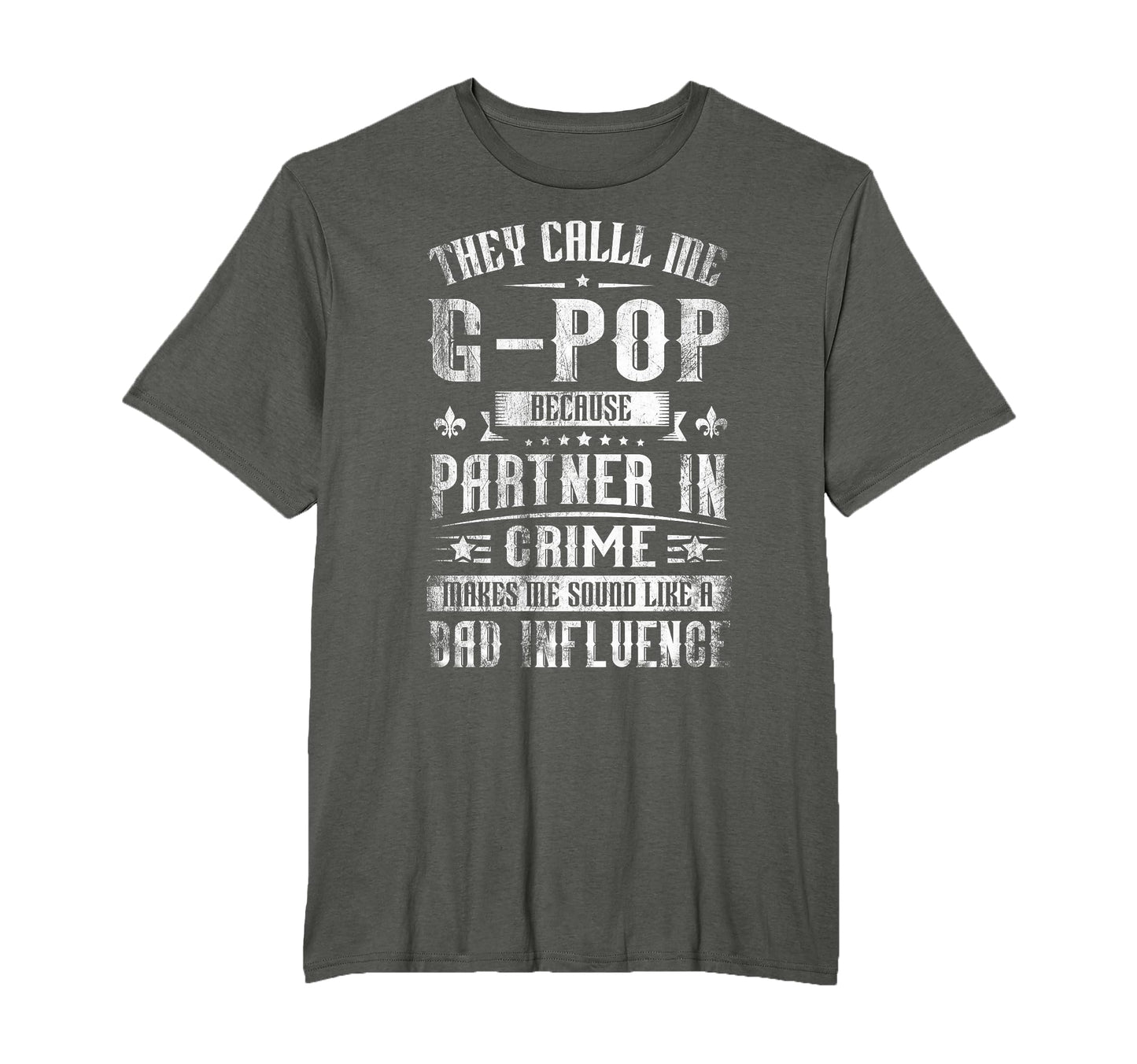 They Call Me G Pop Because Partner T-Shirt - Novelty Apparel for Adults - T-Shirt, Sweatshirt, Hoodie