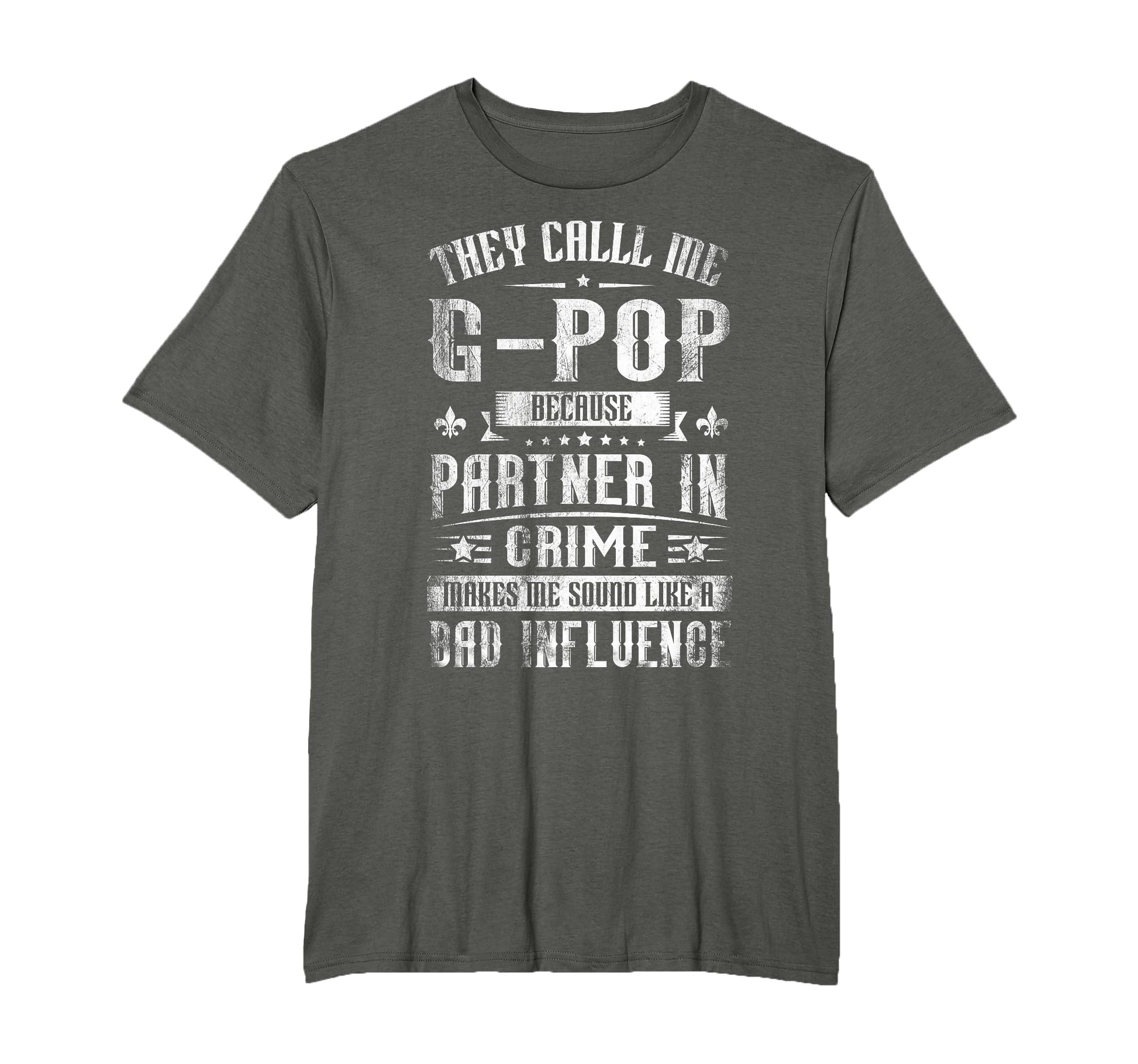 They Call Me G Pop Because Partner T-Shirt - Novelty Apparel for Adults - T-Shirt, Sweatshirt, Hoodie