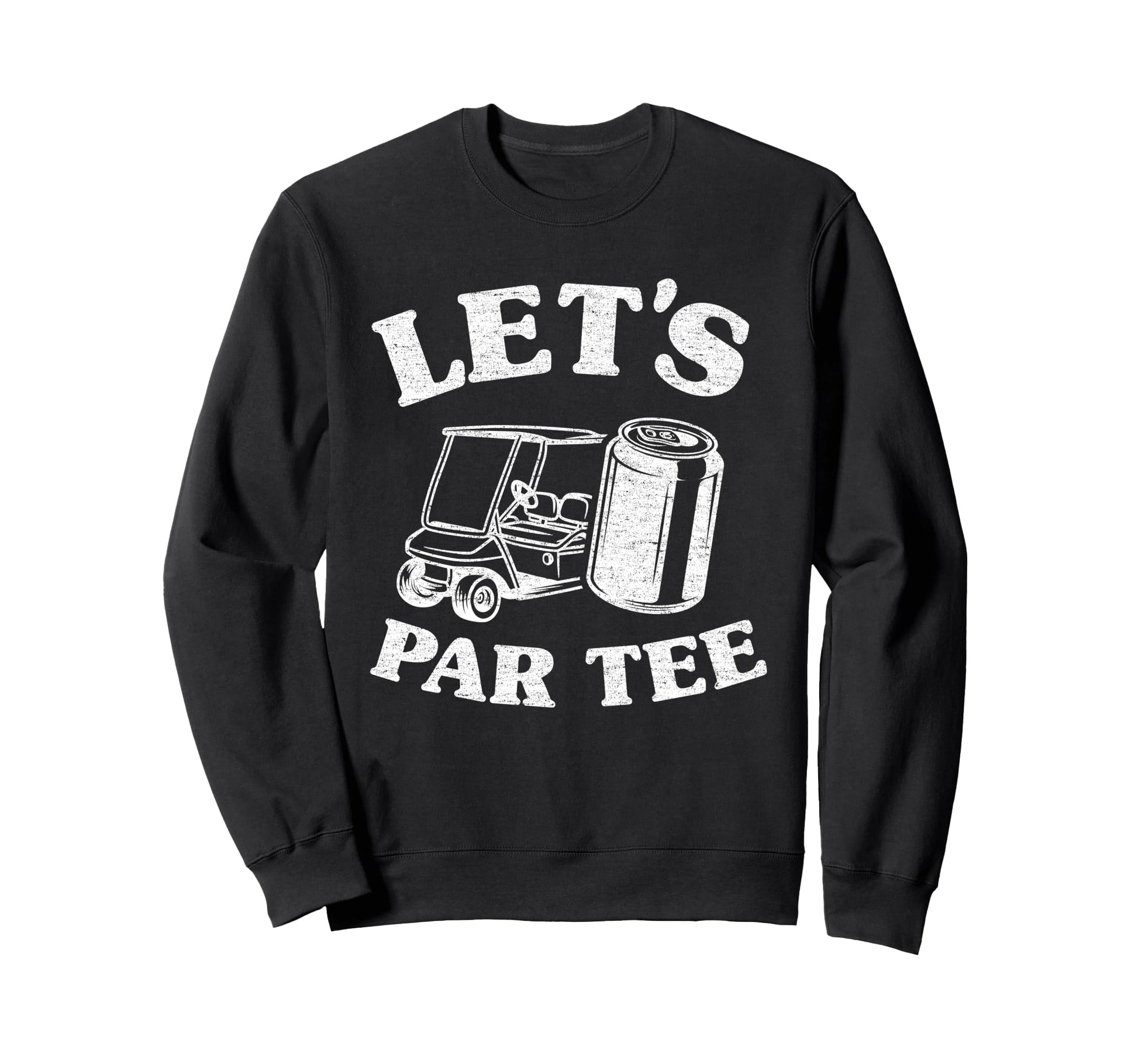 Lets Par Beer Cart Golf Cart Golfers Sweatshirt - Aesthetic Graphic Unisex - T-Shirt, Sweatshirt, Hoodie
