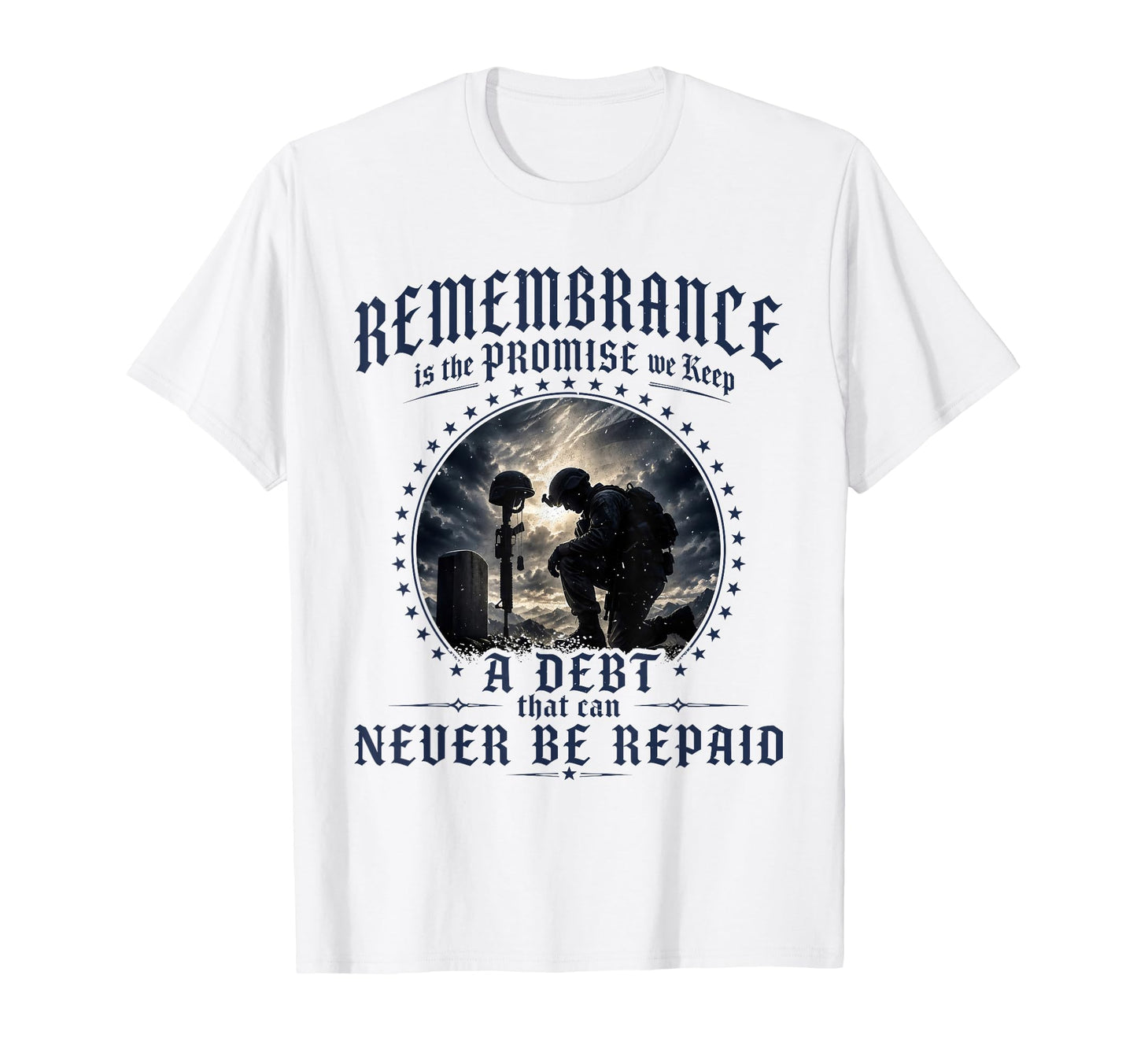 Remembrance Is Promise We Keep T-Shirt - Trendy Graphic for Adults - T-Shirt, Sweatshirt, Hoodie