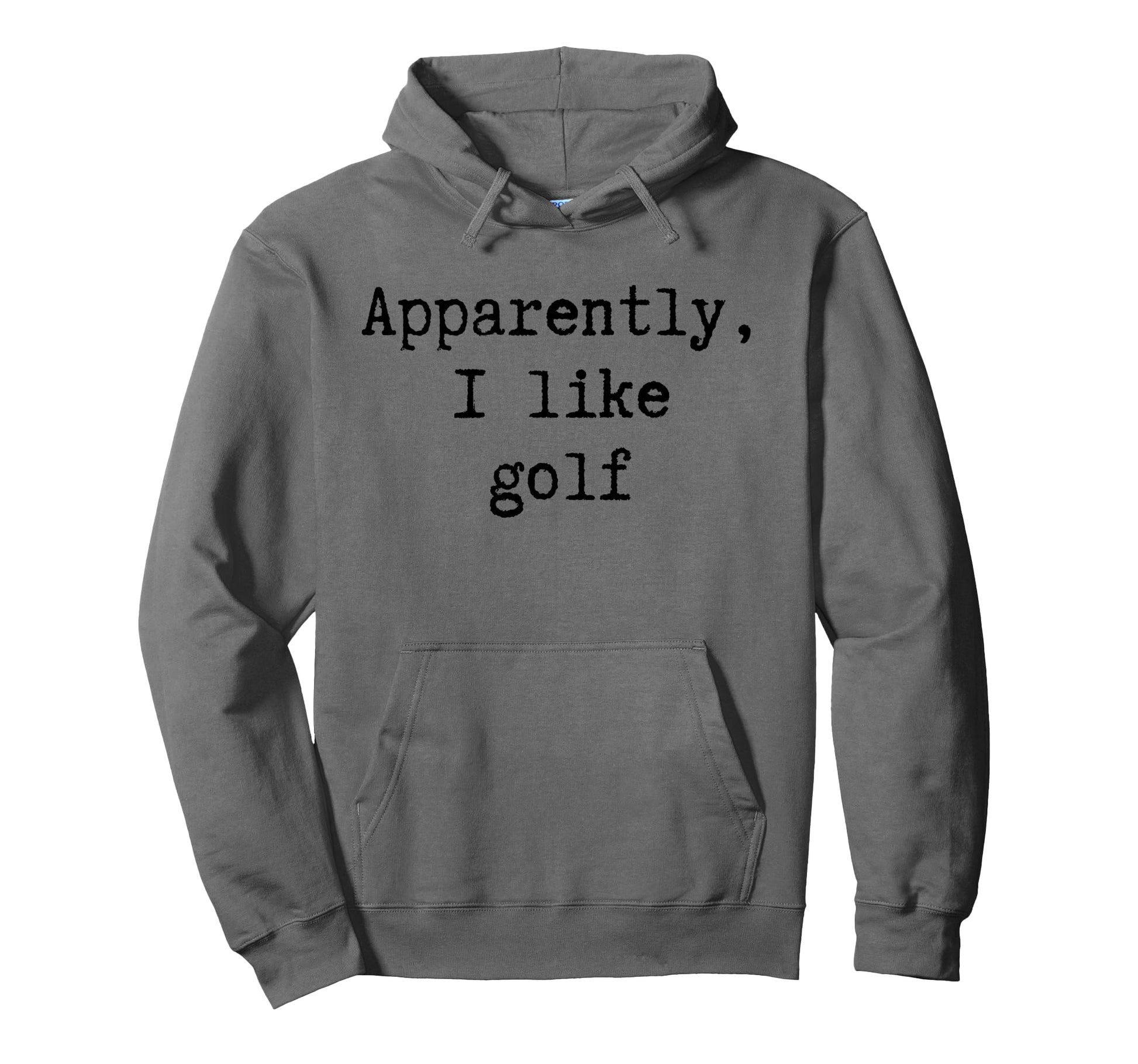 Apparently I Like Golf Funny Mom Dad Hoodie - Graphic Print Men Women - T-Shirt, Sweatshirt, Hoodie