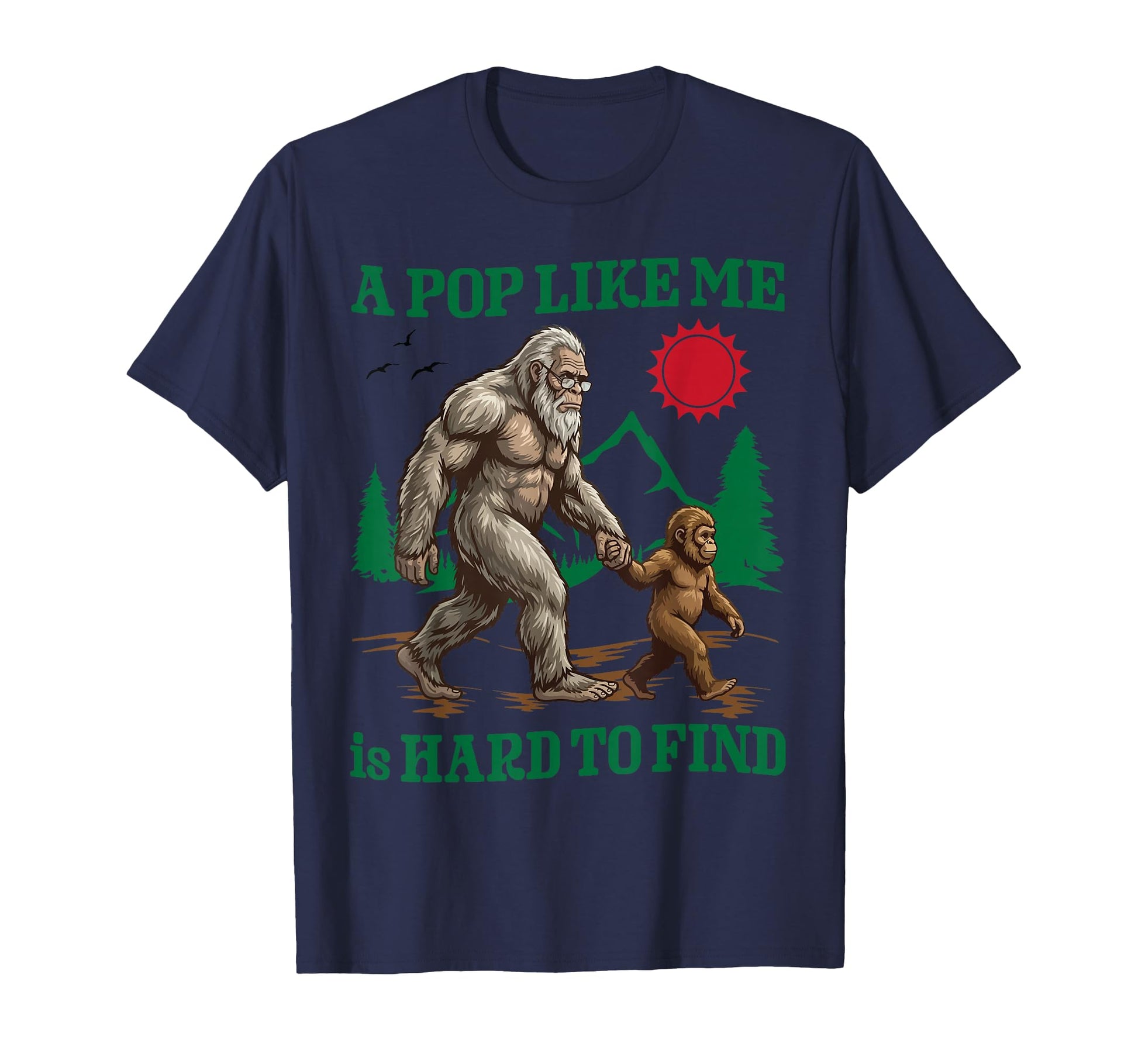 Pop Like Me Bigfoot Sasquatch Walk T-Shirt - Casual Everyday Wear Unisex - T-Shirt, Sweatshirt, Hoodie