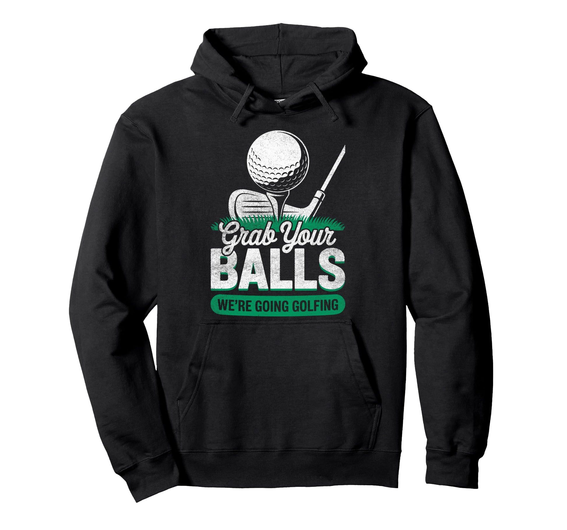 Grab Your Balls Were Going Golfing Hoodie - Aesthetic Graphic Unisex - T-Shirt, Sweatshirt, Hoodie