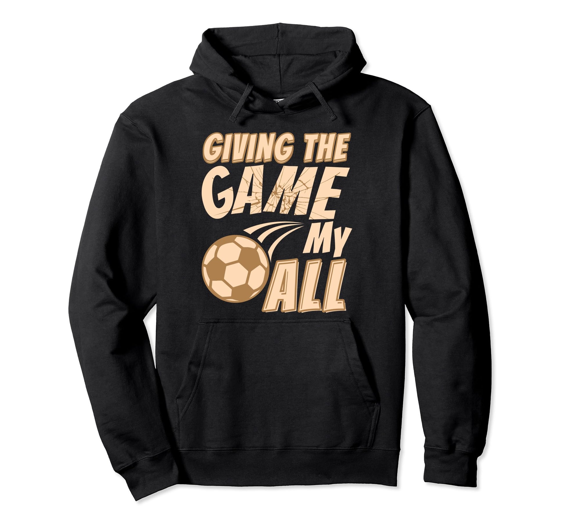 Motivational Soccer Game Soccer Mom Dad Hoodie - Fun Novelty Design Unisex - T-Shirt, Sweatshirt, Hoodie