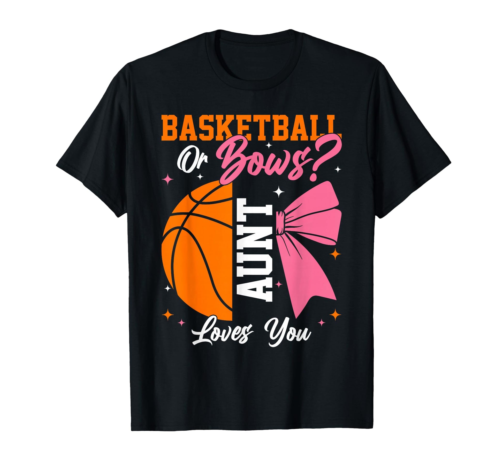 Basketball Or Bows Aunt Loves You Gender T-Shirt - Minimalist Print Unisex - T-Shirt, Sweatshirt, Hoodie