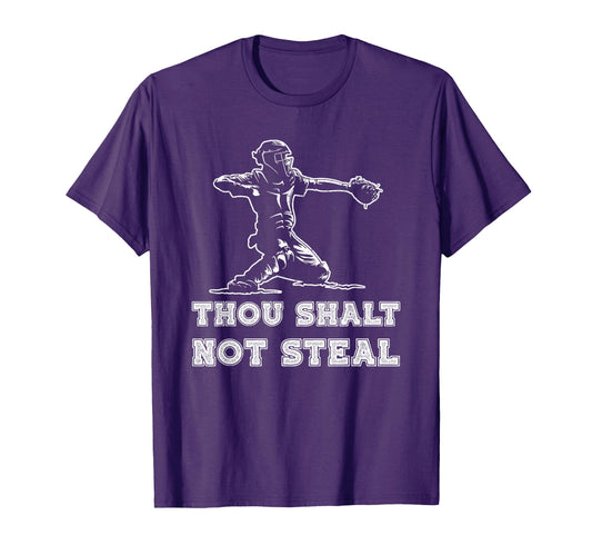 Baseball Catcher Thou Shalt Not Steal T-Shirt - Fun Novelty Design Unisex - T-Shirt, Sweatshirt, Hoodie