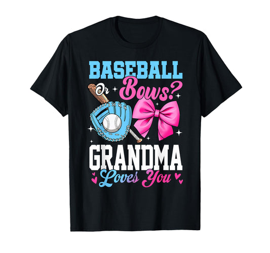 Baseball Or Bows Your Grandma Loves You T-Shirt - Unique Graphic Unisex - T-Shirt, Sweatshirt, Hoodie