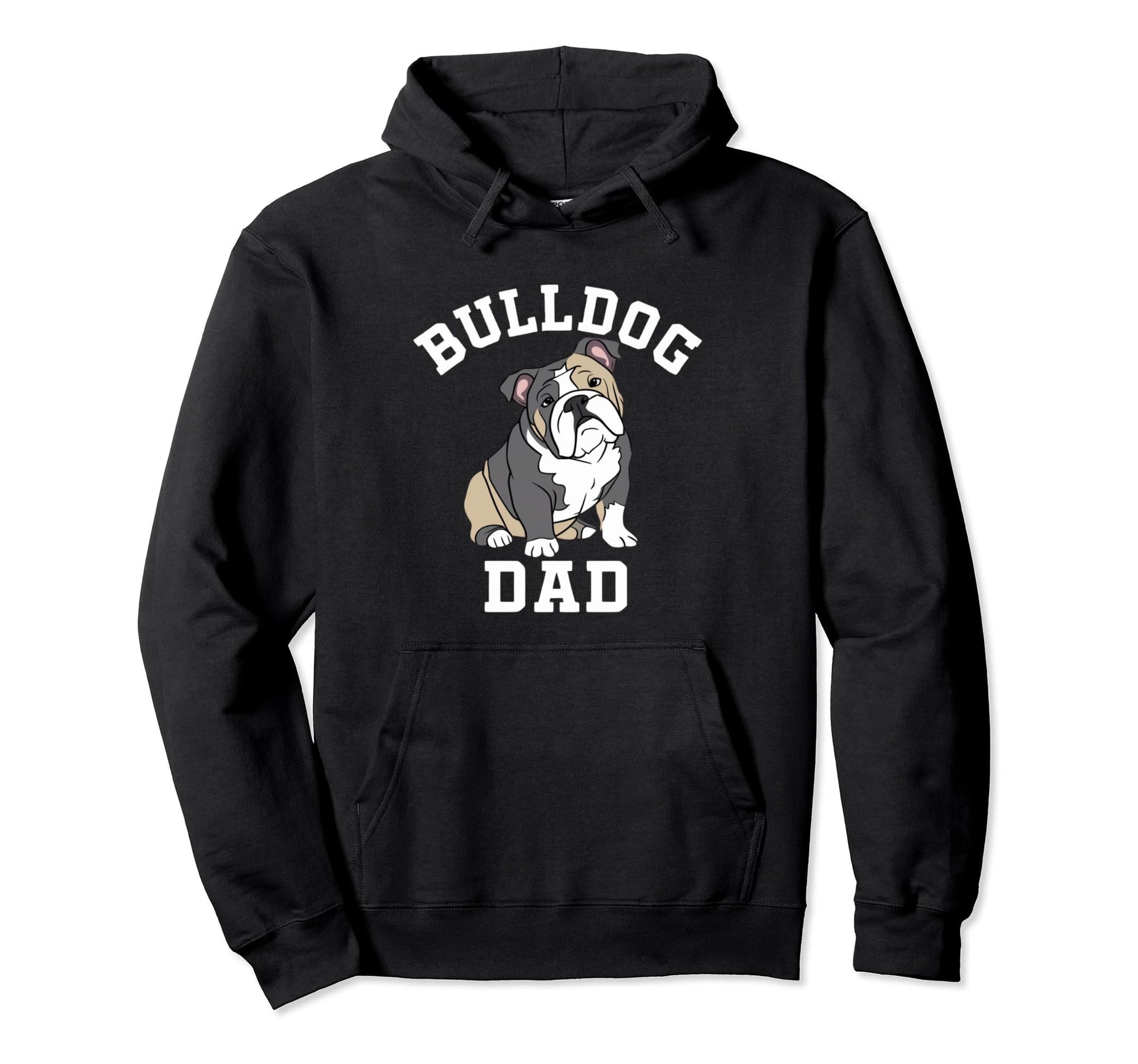 Bulldog Dad Funny English Bulldog Hoodie - Fun Novelty Design Men Women - T-Shirt, Sweatshirt, Hoodie