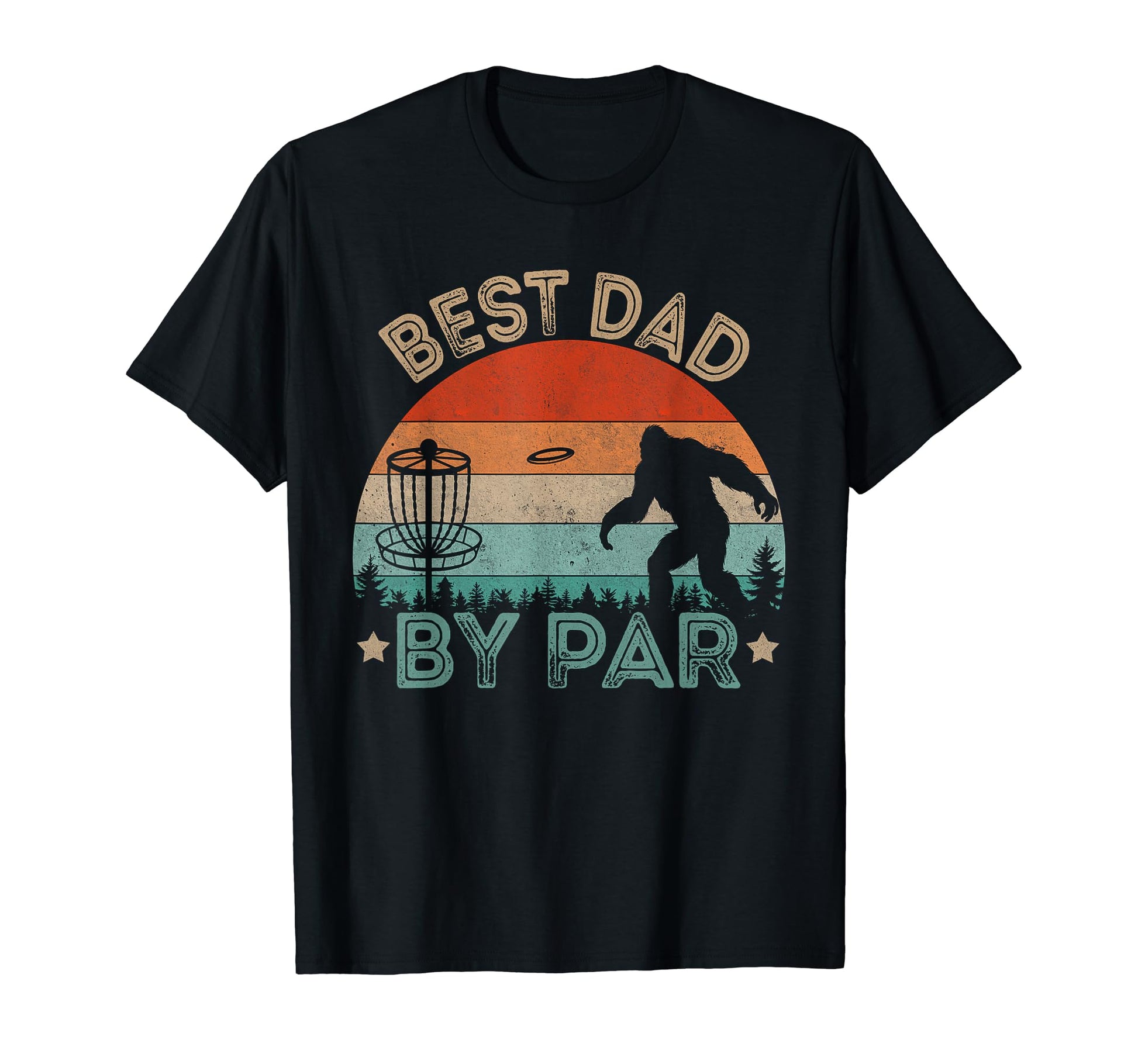 Best Dad Par Funny Disc Golf Bigfoot T-Shirt - Streetwear Style for Adults - T-Shirt, Sweatshirt, Hoodie