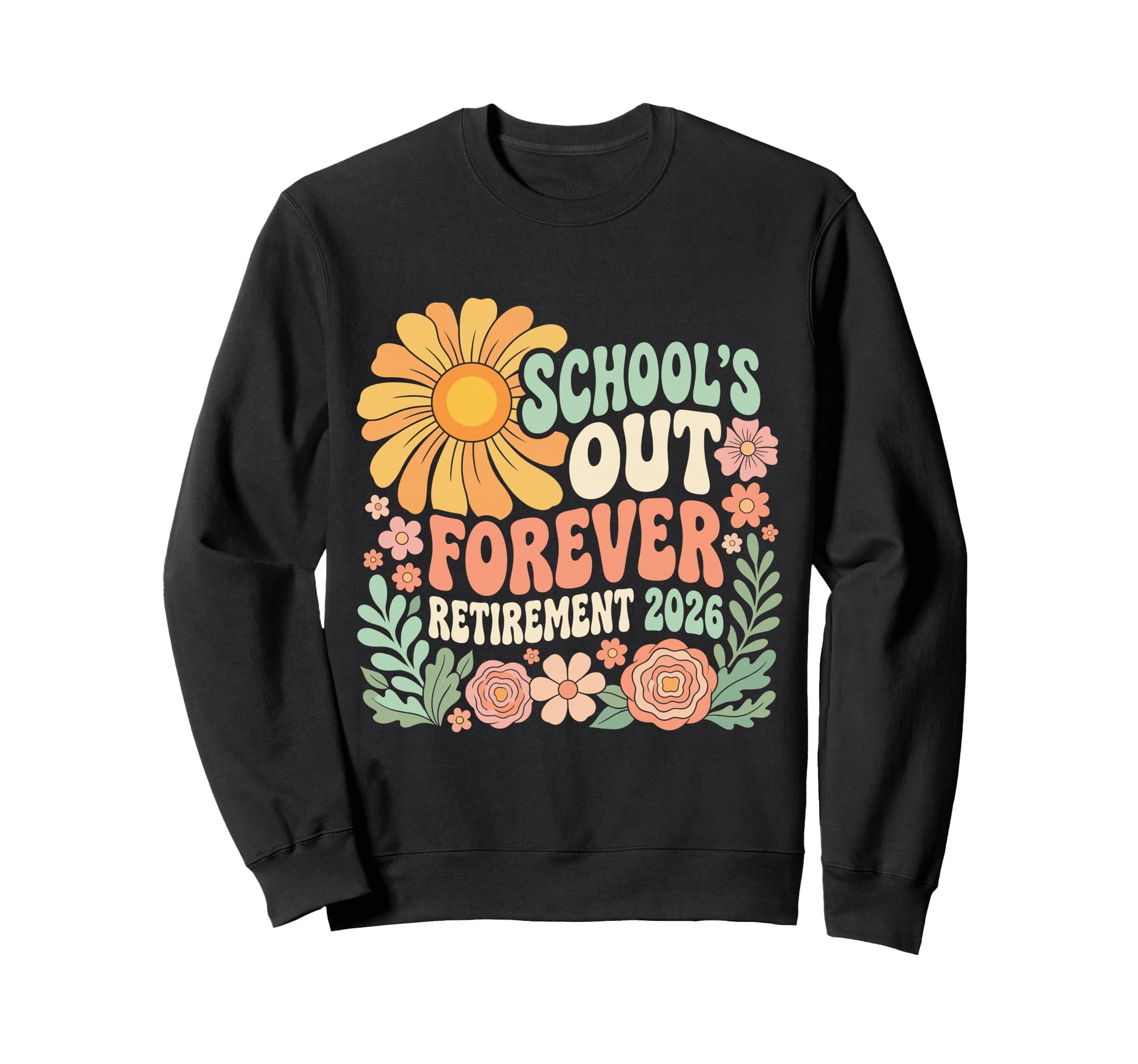 Groovy Schools Out Forever Sweatshirt - Fun Novelty Design Unisex - T-Shirt, Sweatshirt, Hoodie