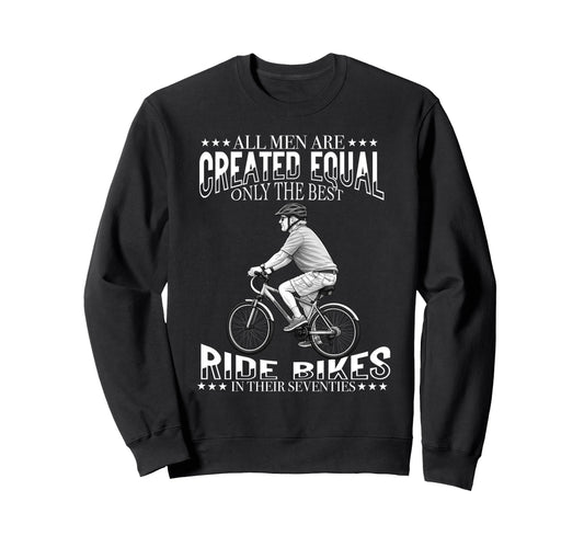 All Are Created Equal Biking Cyclist Sweatshirt - Graphic Print Unisex - T-Shirt, Sweatshirt, Hoodie