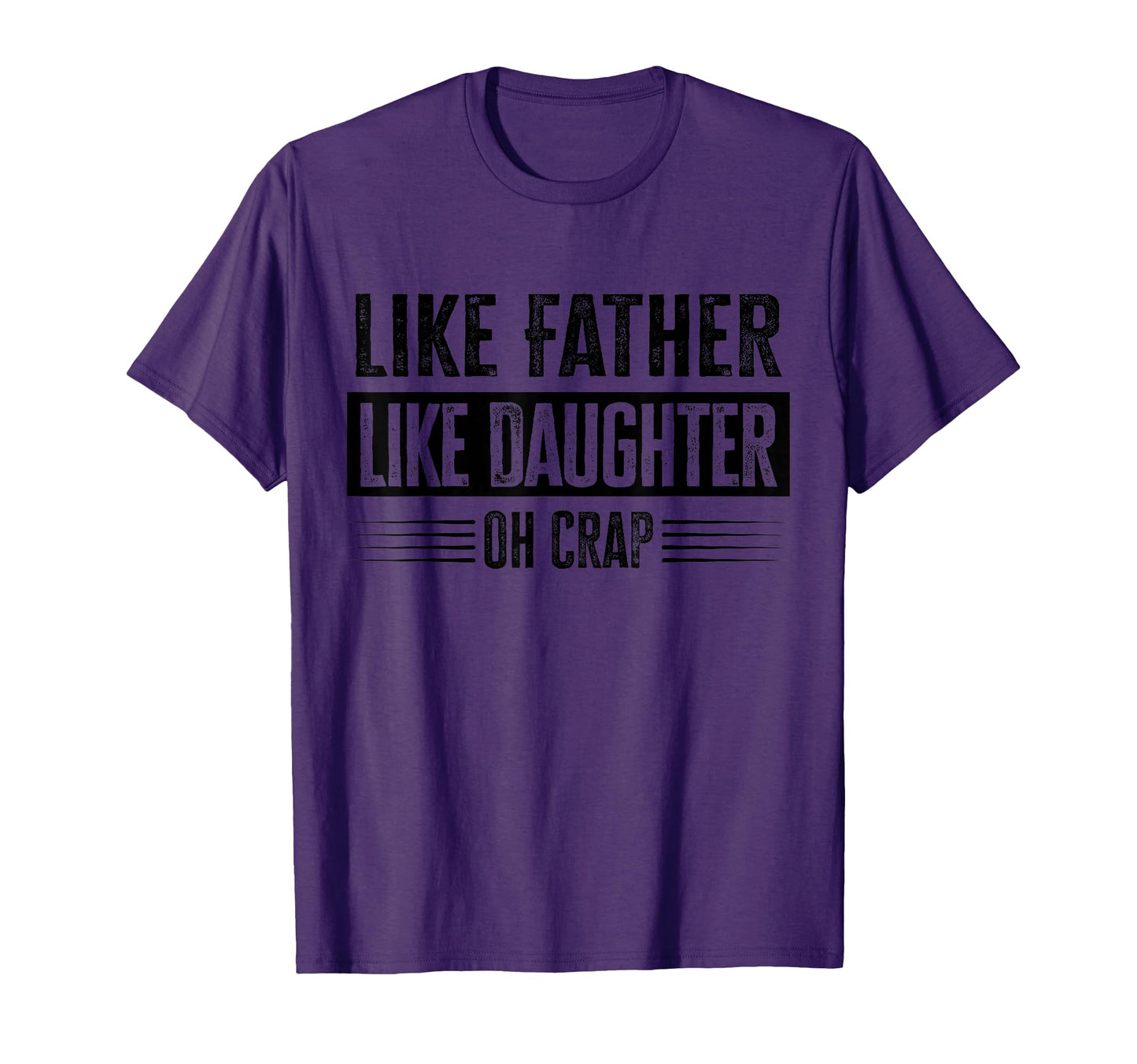 Like Father Like Daughter Oh Crap T-Shirt - Novelty Apparel Unisex - T-Shirt, Sweatshirt, Hoodie
