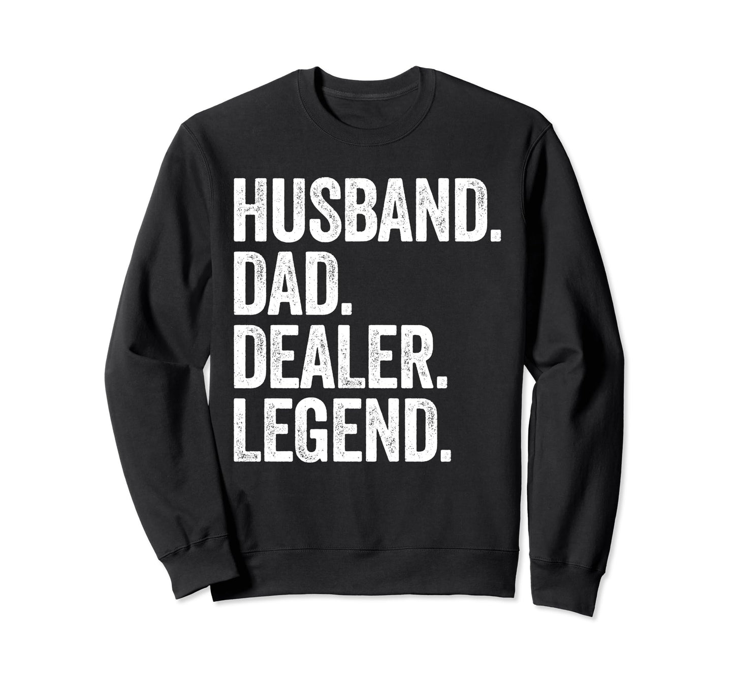 Husband Dad Dealer Funny Casino Dealer Sweatshirt - Streetwear Style Unisex - T-Shirt, Sweatshirt, Hoodie