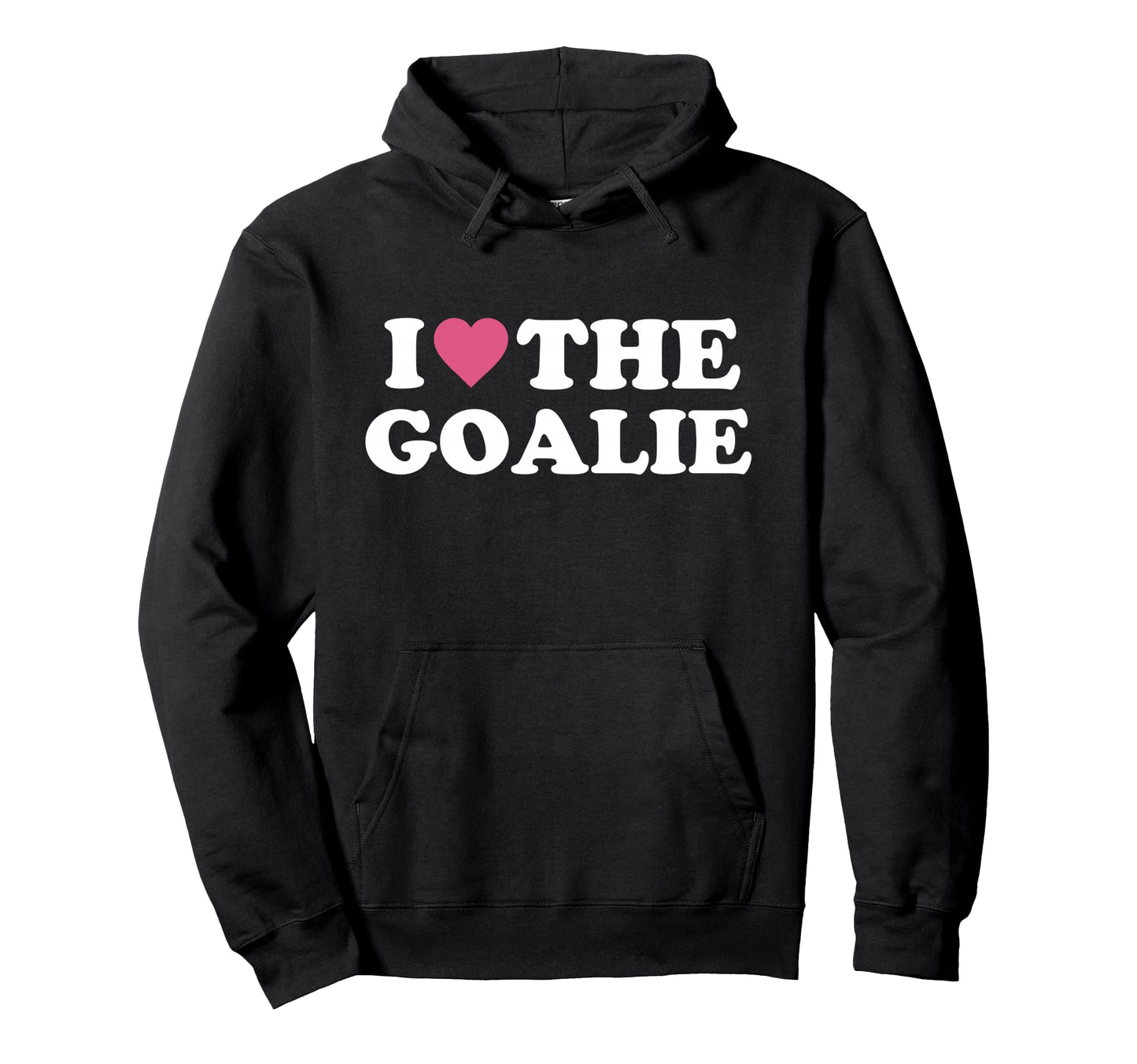 I Love Goalie Hockey Goalie Family Hoodie - Trendy Graphic for Adults - T-Shirt, Sweatshirt, Hoodie