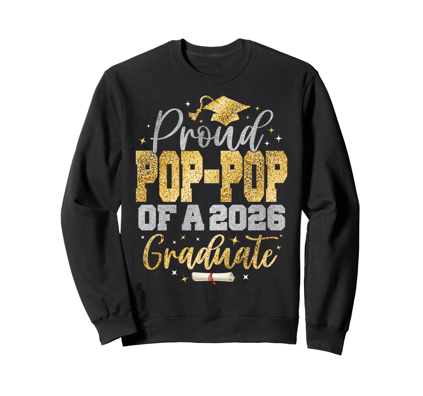 Proud Pop Pop Class 2026 Graduate Senior Sweatshirt - Graphic Print Unisex - T-Shirt, Sweatshirt, Hoodie