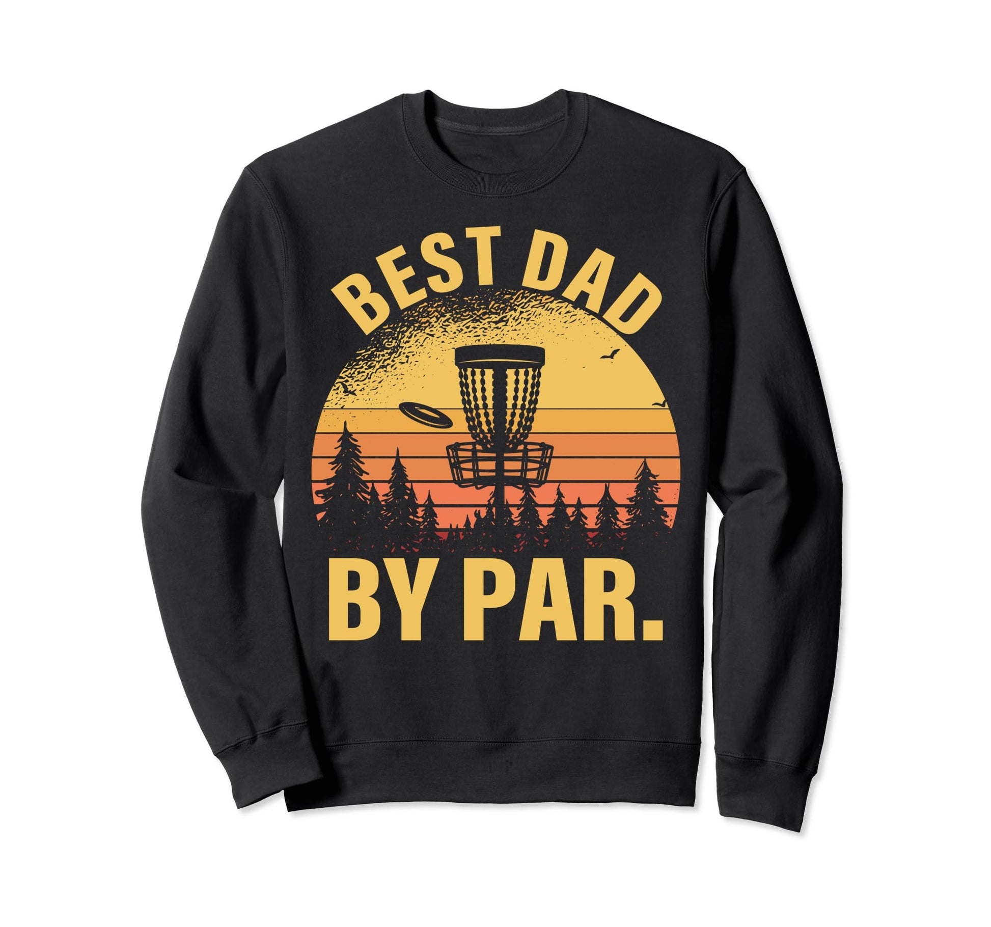 Disc Golf Dad Best Dad Par Disk Sweatshirt - Minimalist Print for Adults - T-Shirt, Sweatshirt, Hoodie