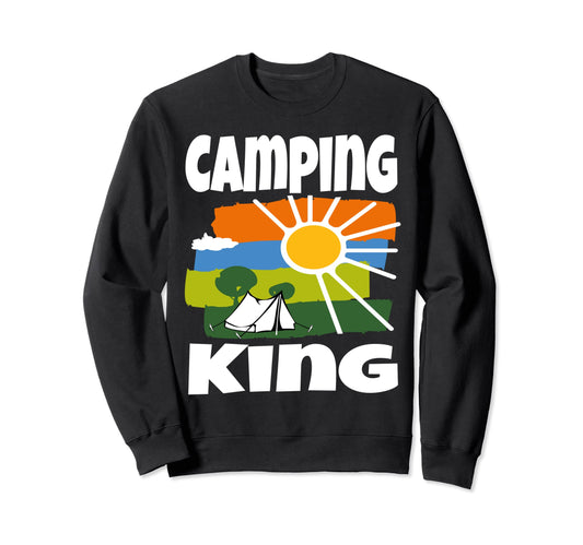 Camping King Funny Tent Camp Outdoor Sweatshirt - Streetwear Style Unisex - T-Shirt, Sweatshirt, Hoodie