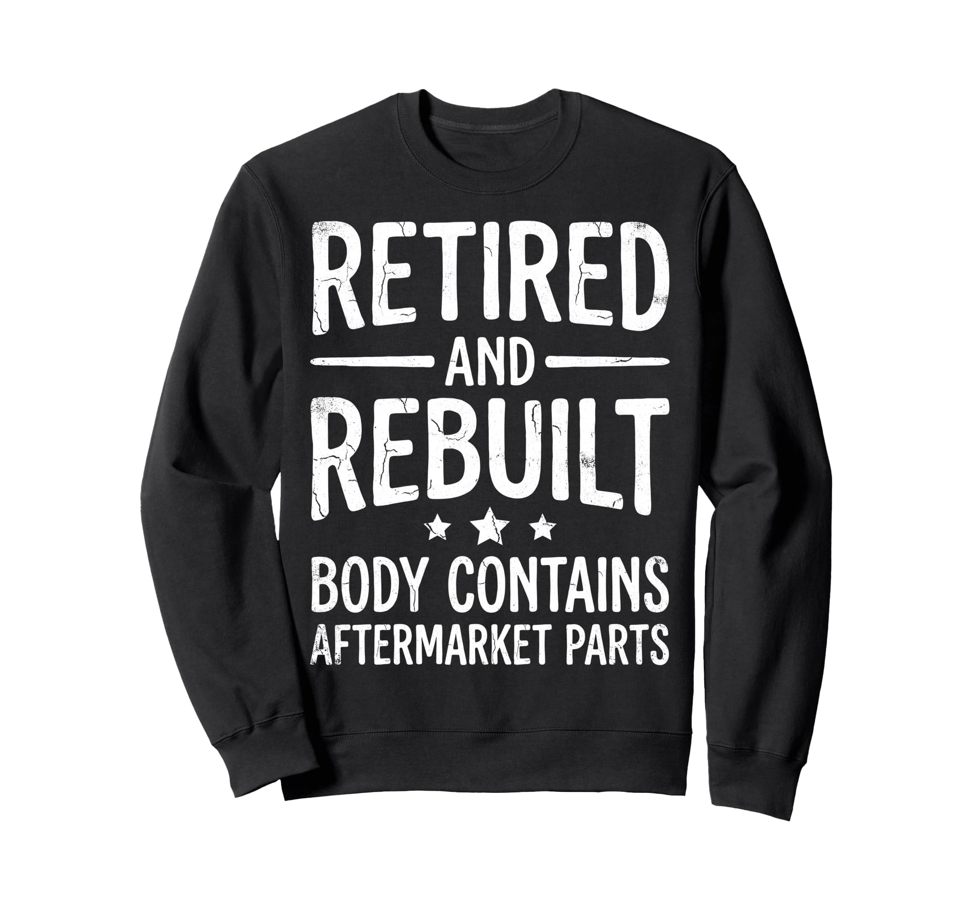 Mechanic Retired And Rebuilt Body Sweatshirt - Custom Art Print Men Women - T-Shirt, Sweatshirt, Hoodie