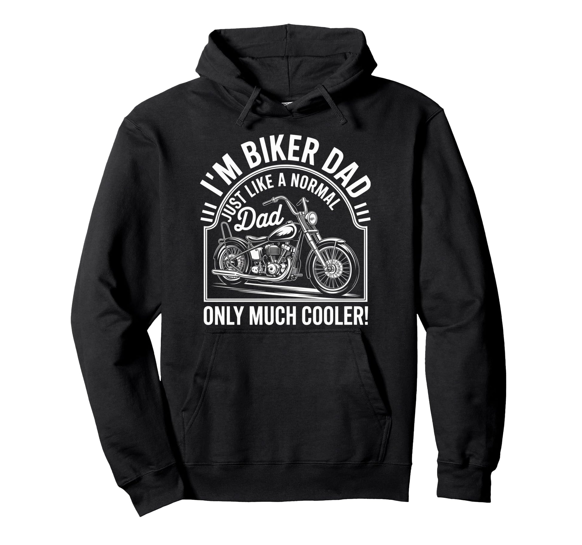 Im Biker Dad Motorcycle Funny Bike Hoodie - Casual Everyday Wear Men Women - T-Shirt, Sweatshirt, Hoodie