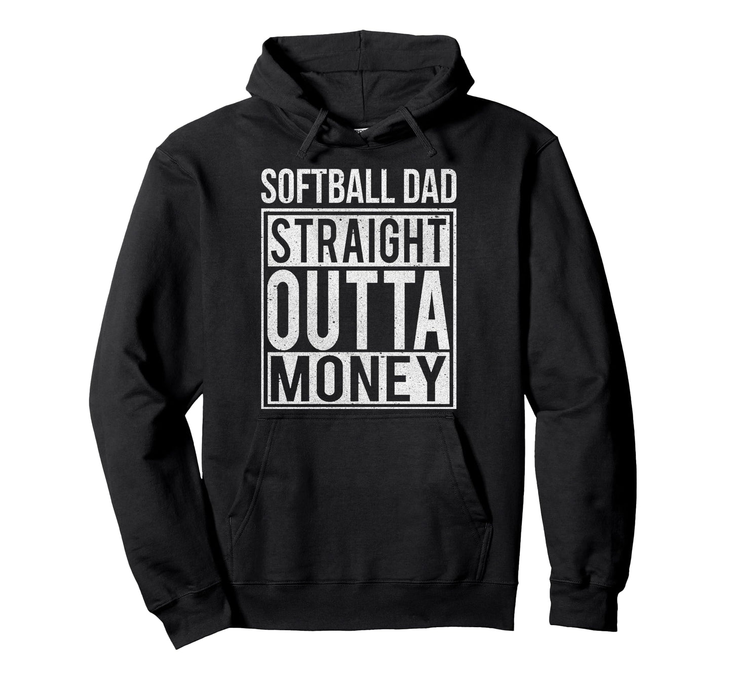 Softball Dad Straight Outta Money Gift Hoodie - Graphic Print Men Women - T-Shirt, Sweatshirt, Hoodie