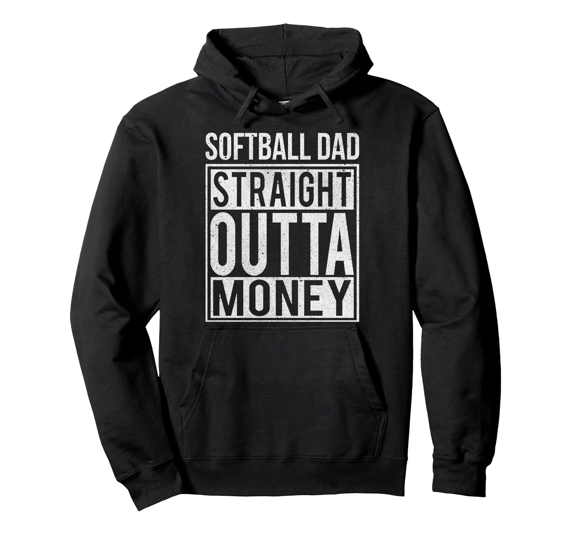 Softball Dad Straight Outta Money Gift Hoodie - Graphic Print Men Women - T-Shirt, Sweatshirt, Hoodie