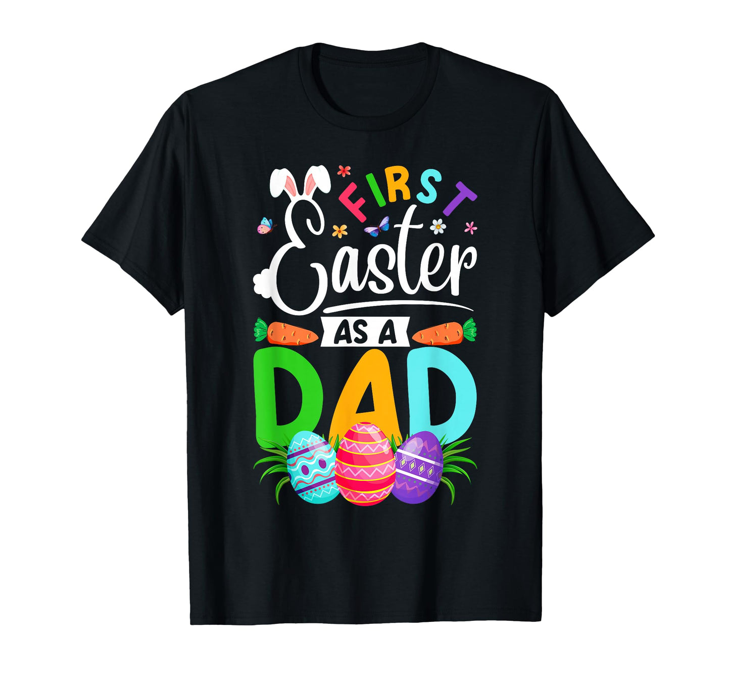 First Easter As Dad New Dad Papa T-Shirt - Fun Novelty Design for Adults - T-Shirt, Sweatshirt, Hoodie