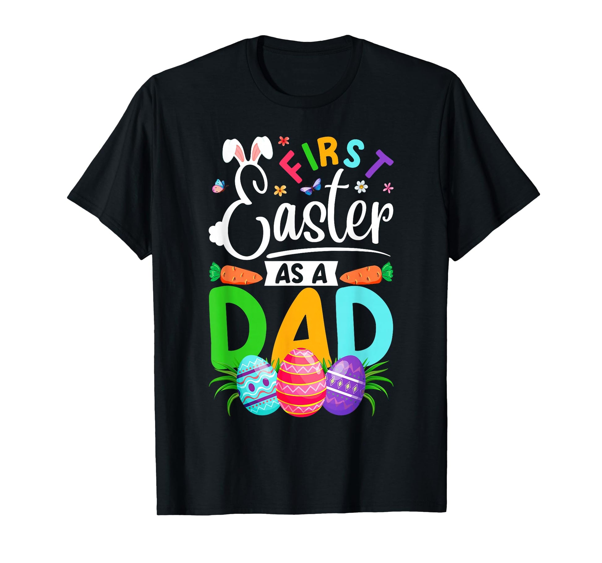 First Easter As Dad New Dad Papa T-Shirt - Fun Novelty Design for Adults - T-Shirt, Sweatshirt, Hoodie
