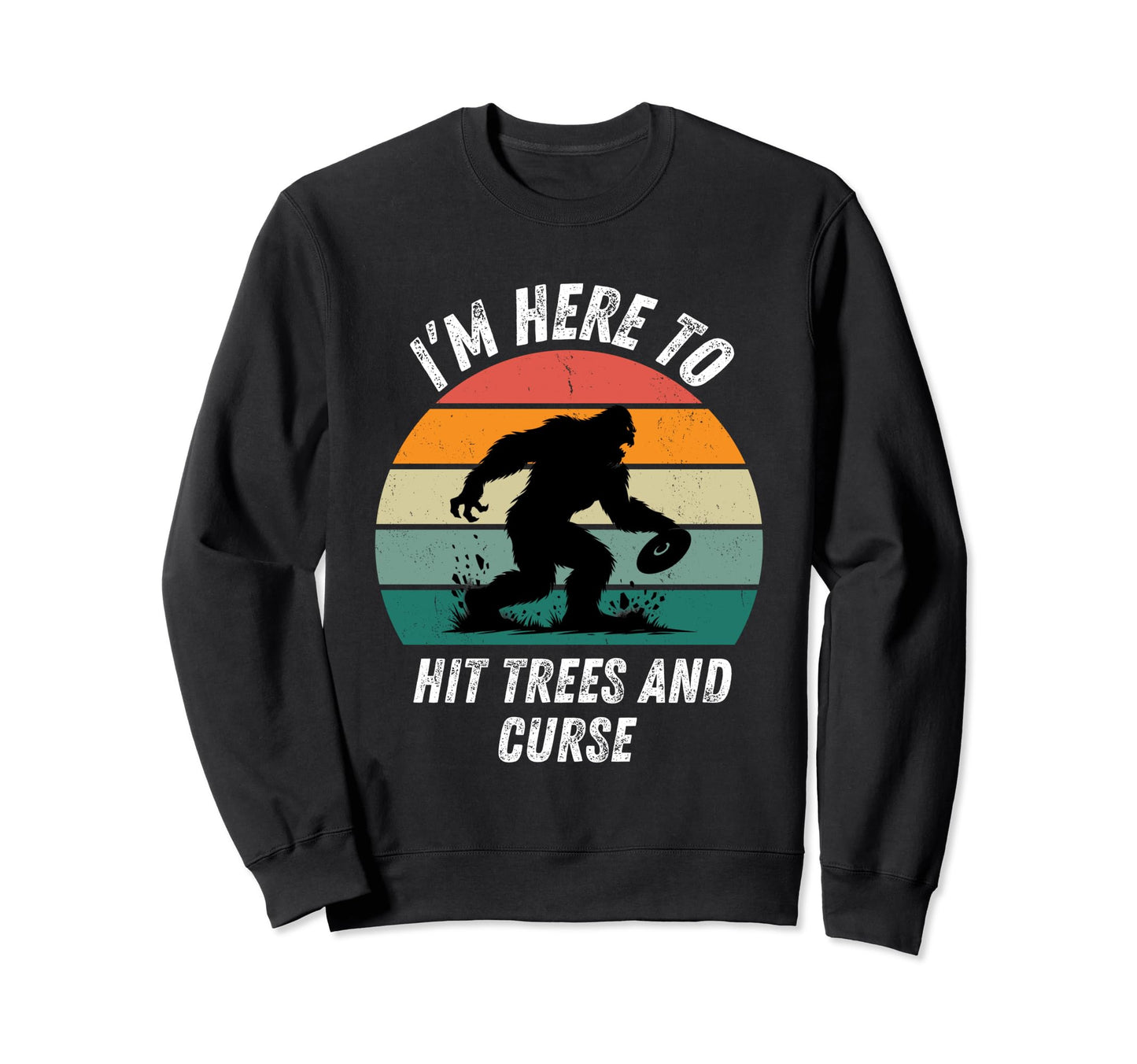 Disc Golf Hit Trees And Curse Mens Sweatshirt - Unique Graphic Men Women - T-Shirt, Sweatshirt, Hoodie