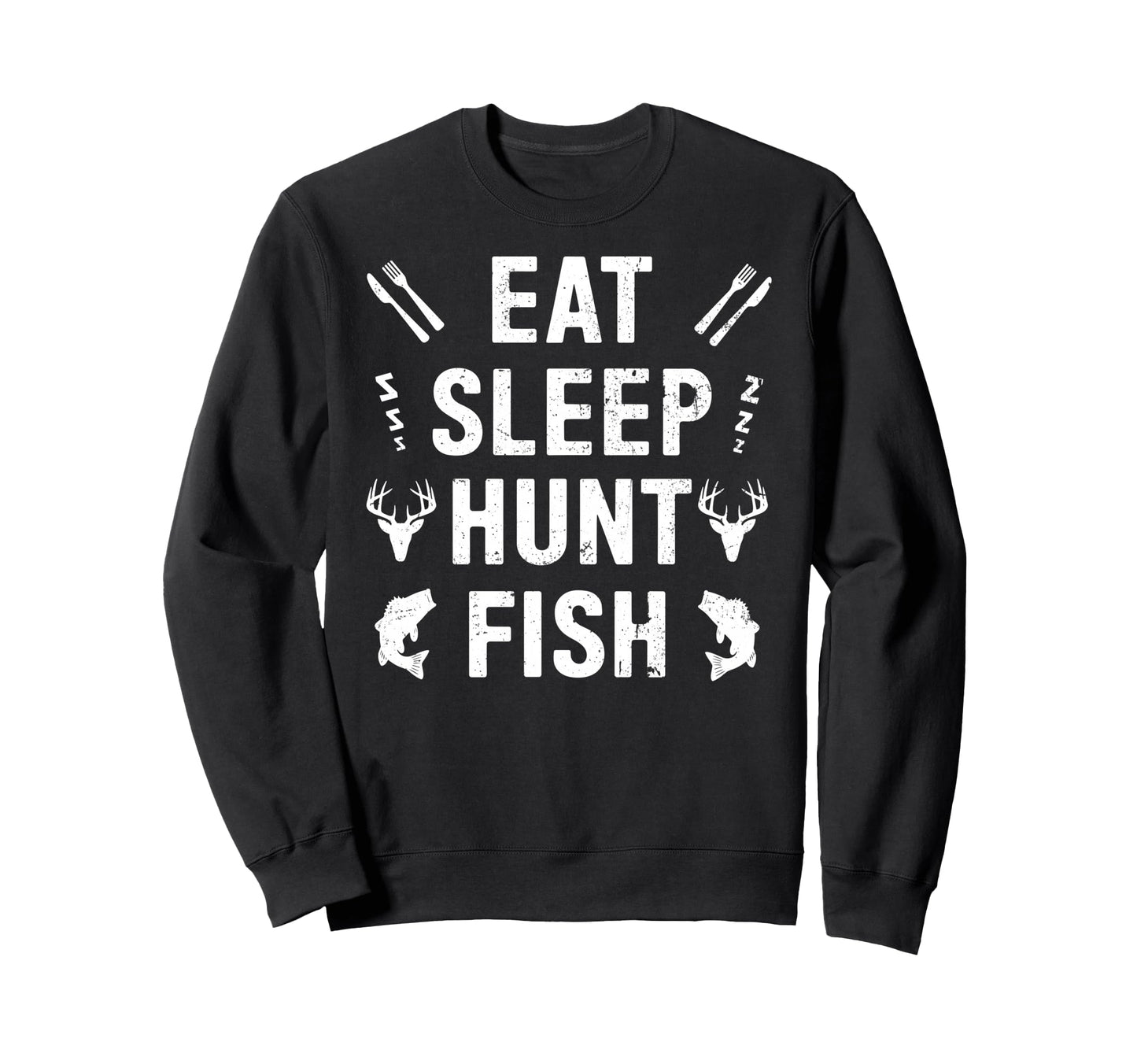Eat Sleep Hunt Fish Fishing Fan Sweatshirt - Minimalist Print Men Women - T-Shirt, Sweatshirt, Hoodie