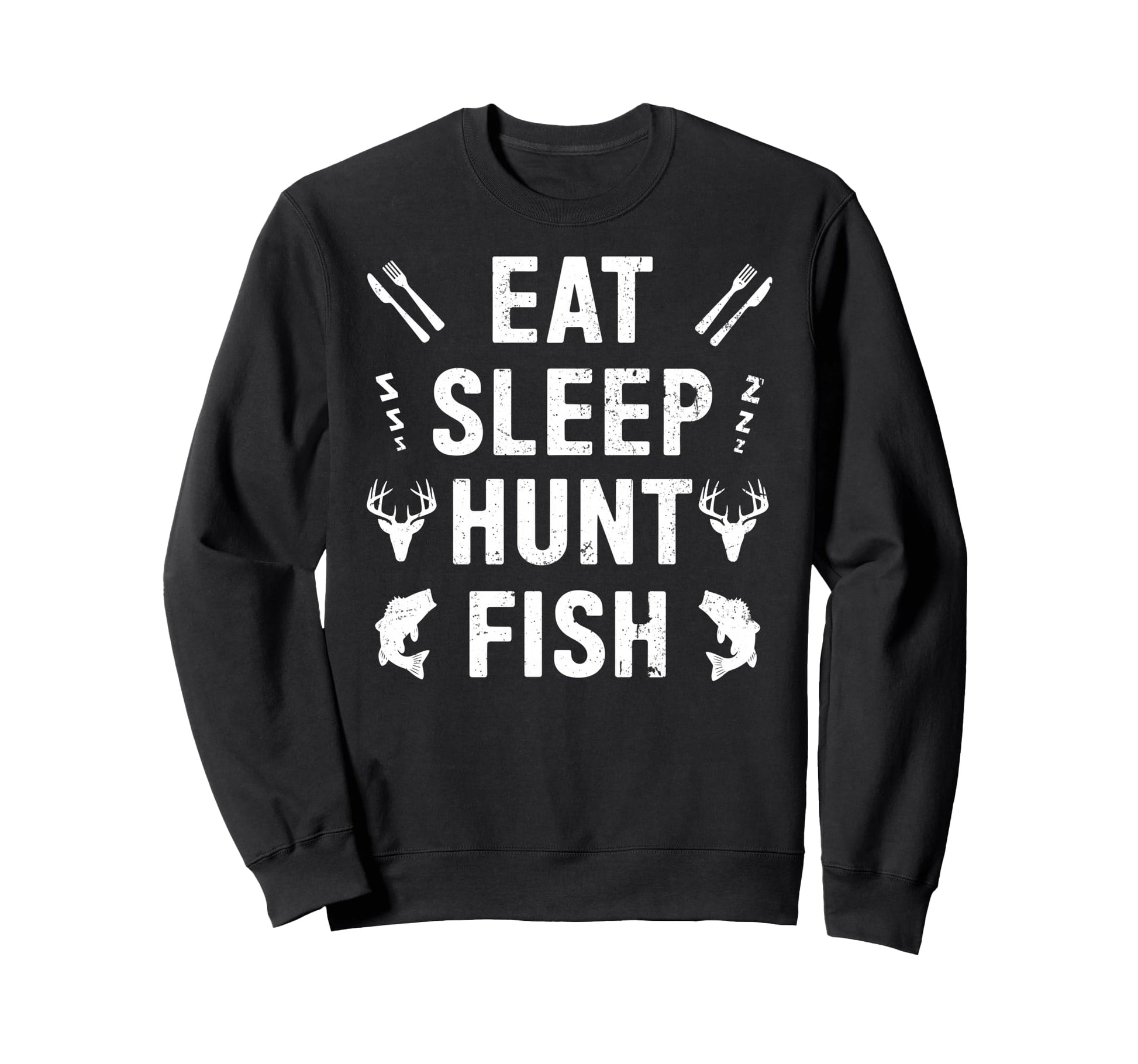 Eat Sleep Hunt Fish Fishing Fan Sweatshirt - Minimalist Print Men Women - T-Shirt, Sweatshirt, Hoodie