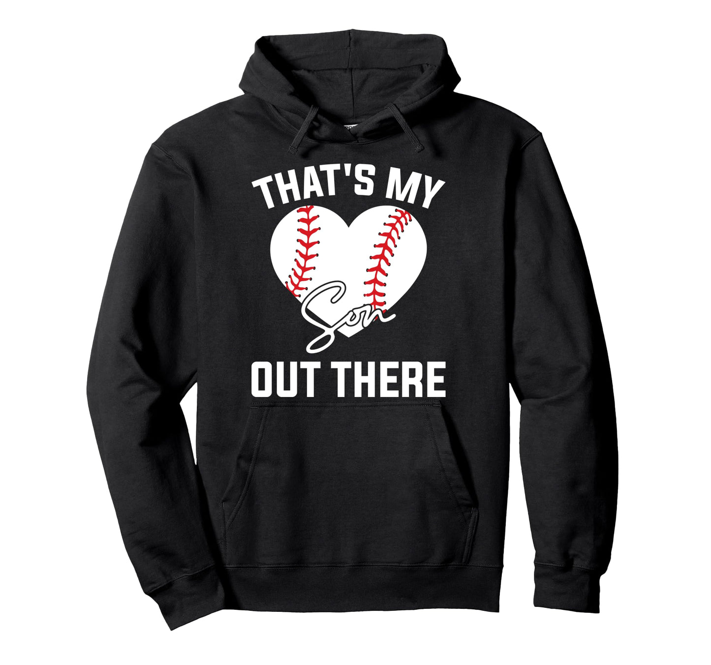 Thats My Son Out There Funny Hoodie - Casual Everyday Wear Men Women - T-Shirt, Sweatshirt, Hoodie