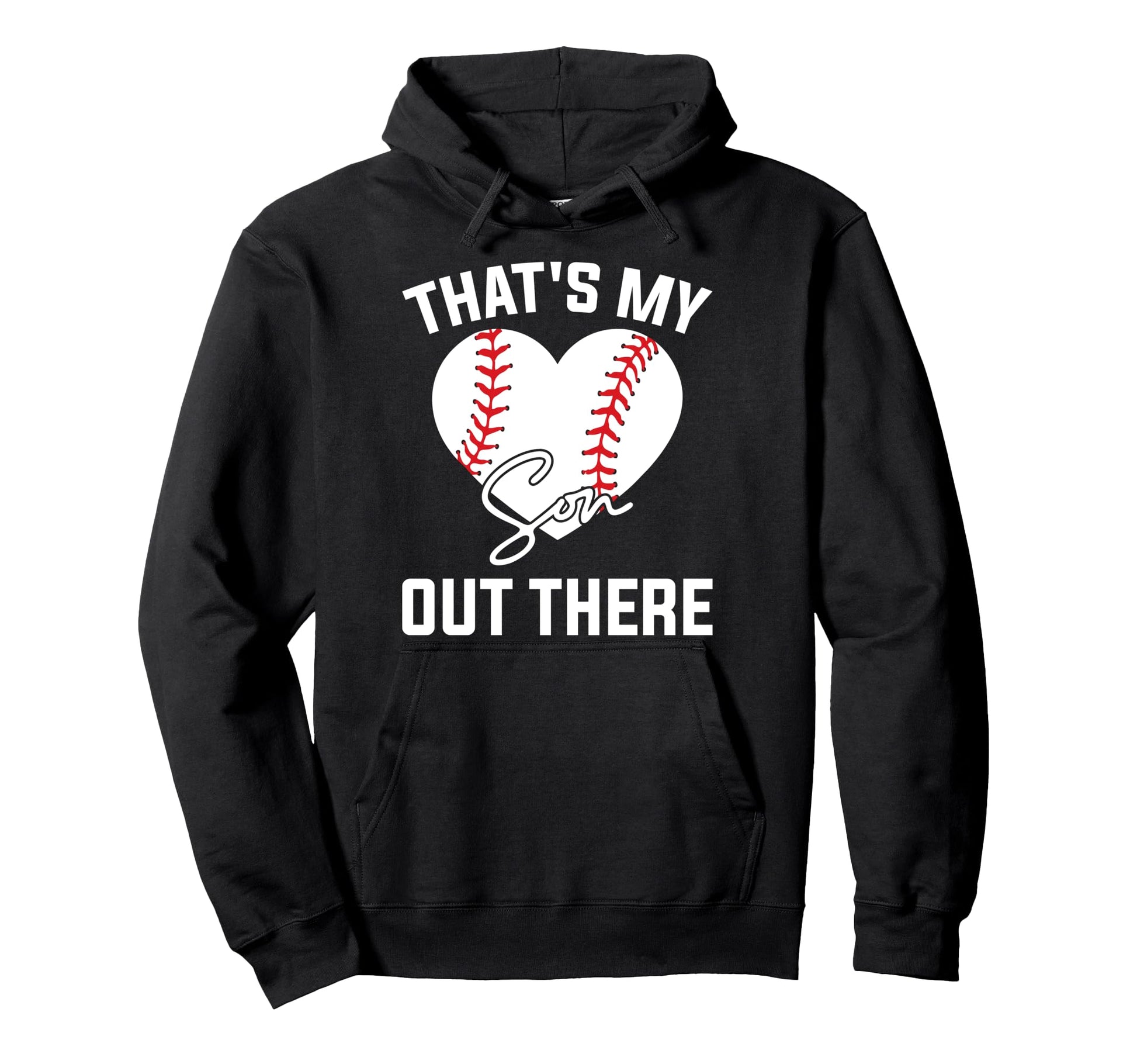 Thats My Son Out There Funny Hoodie - Casual Everyday Wear Men Women - T-Shirt, Sweatshirt, Hoodie