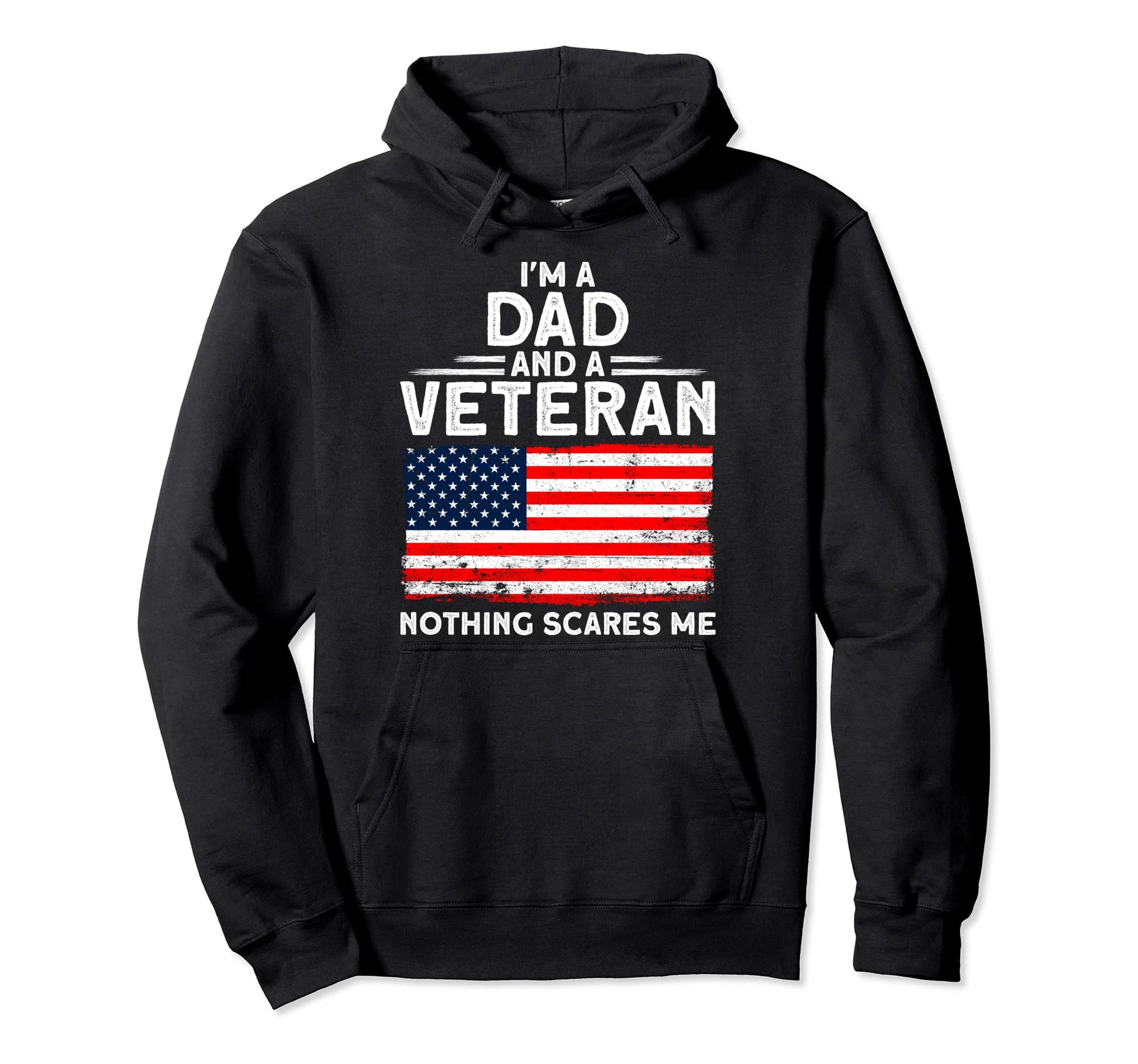 Im Dad And Veteran Nothing Scares Me Hoodie - Minimalist Print Unisex - T-Shirt, Sweatshirt, Hoodie