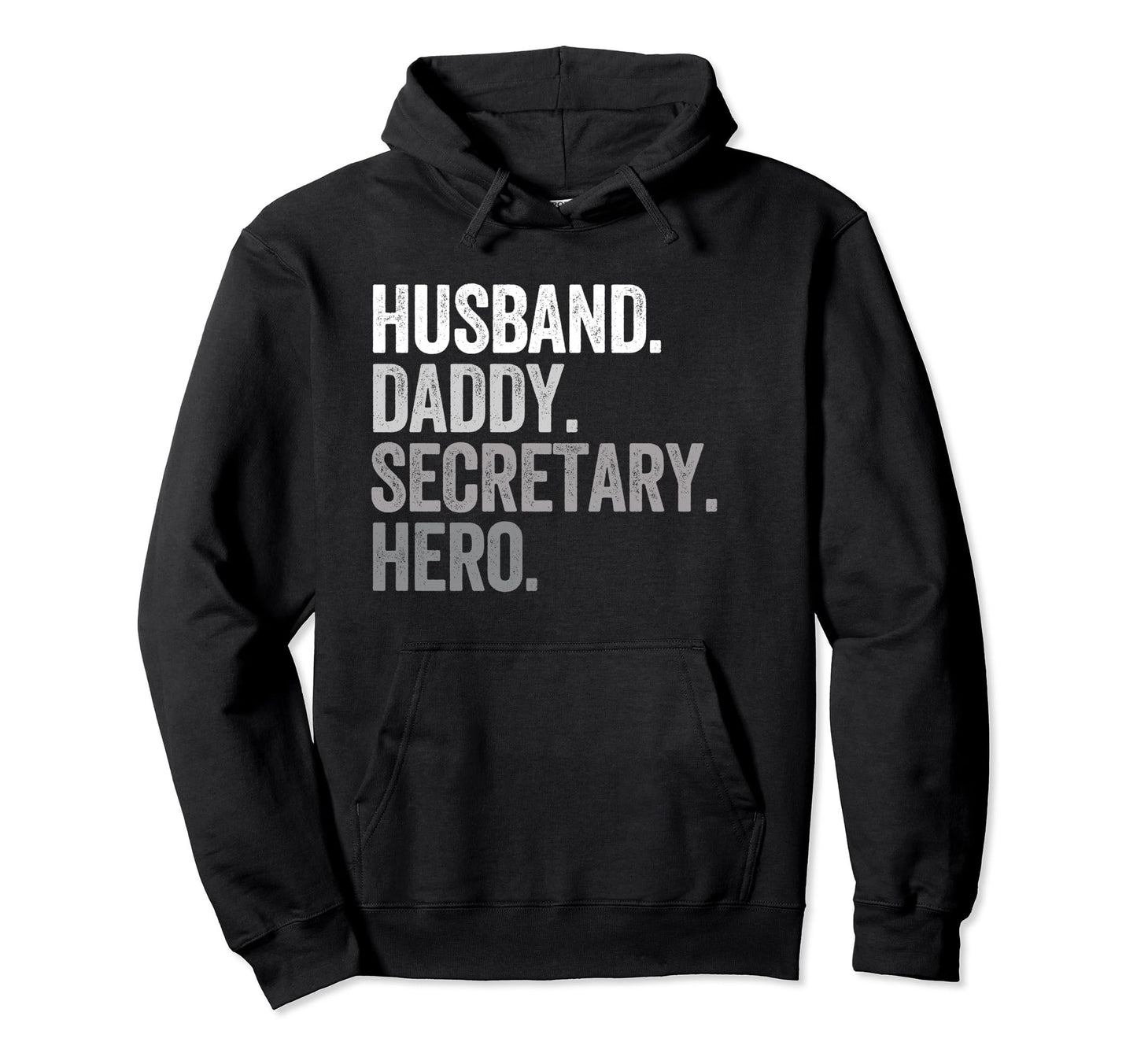 Husband Daddy Secretary Dad Back To Hoodie - Streetwear Style for Adults - T-Shirt, Sweatshirt, Hoodie