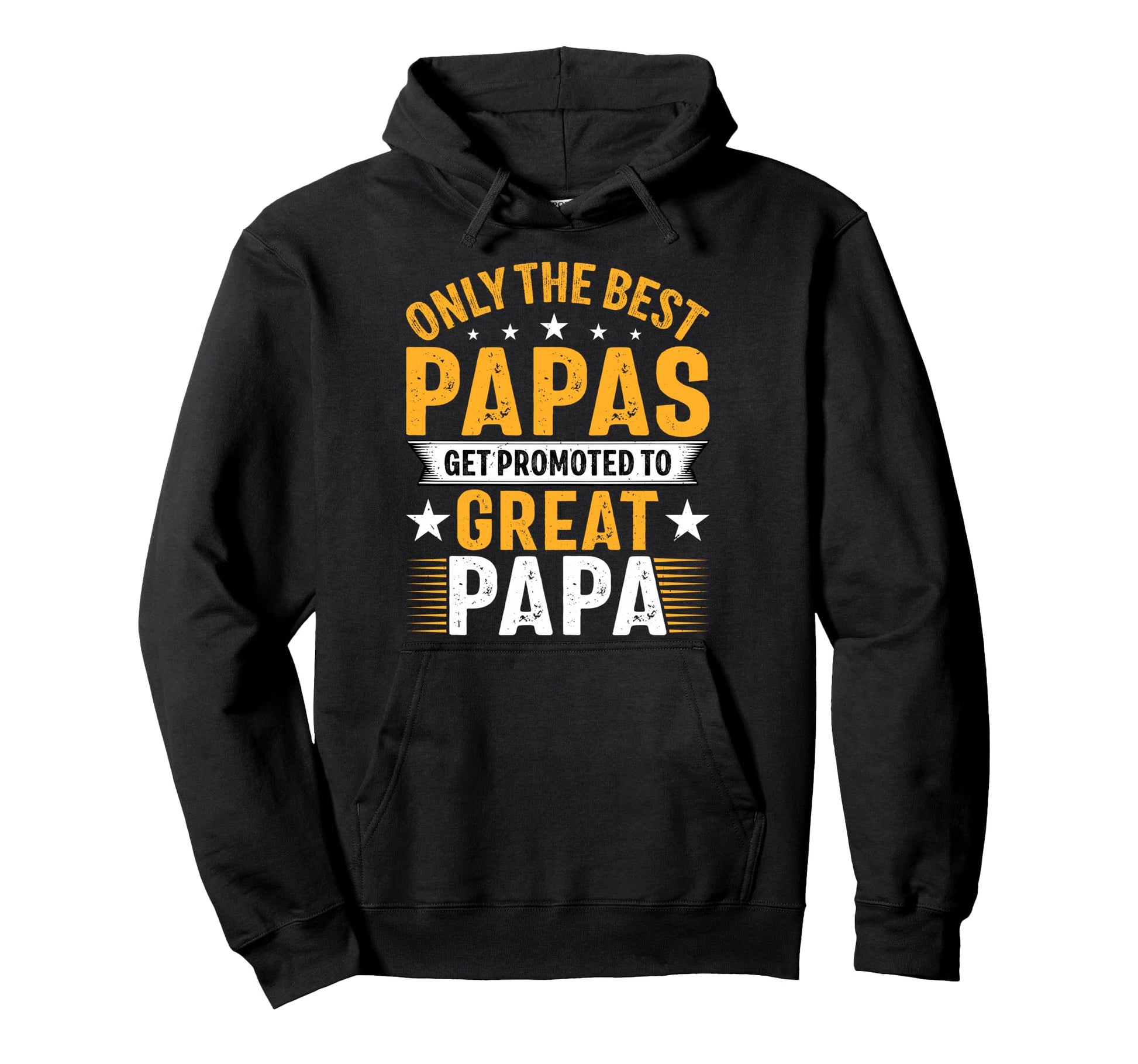 Only Best Papas Get Promoted To Great Hoodie - Novelty Apparel Men Women - T-Shirt, Sweatshirt, Hoodie