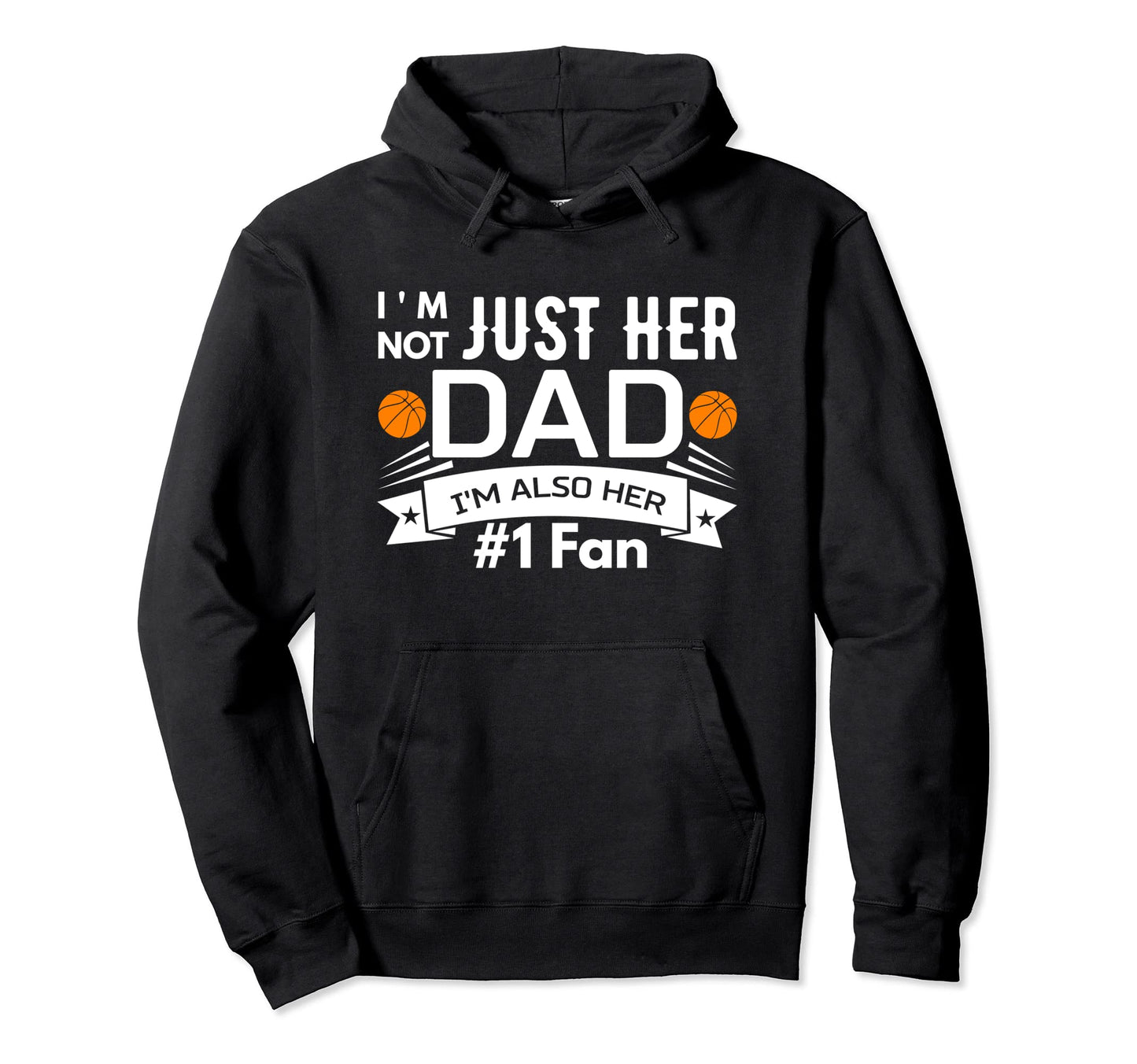 Im Not Just Her Dad Im Also Her 1 Hoodie - Casual Everyday Wear Men Women - T-Shirt, Sweatshirt, Hoodie