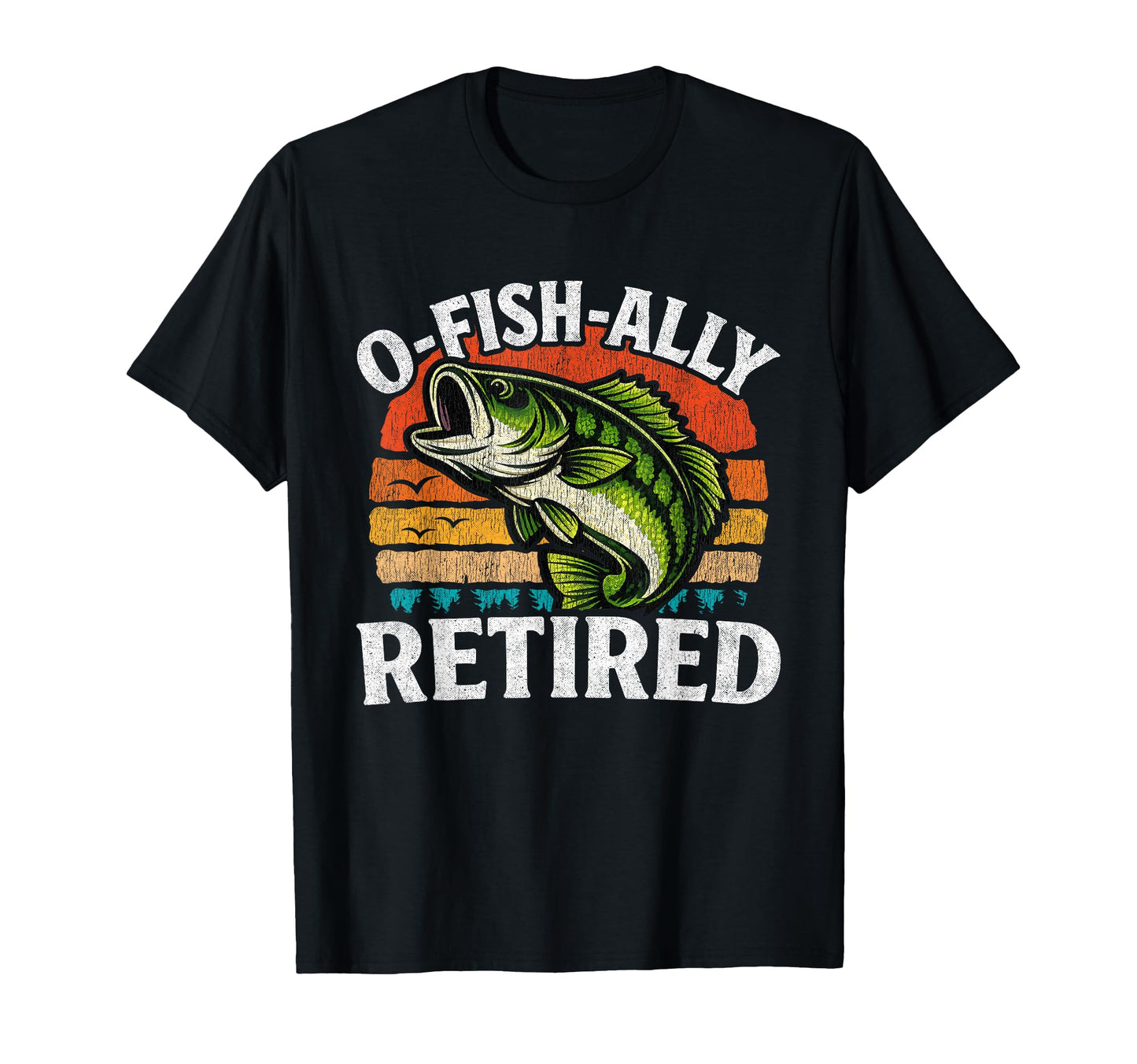 O Fish Ally Retired Husband Dad T-Shirt - Minimalist Print for Adults - T-Shirt, Sweatshirt, Hoodie
