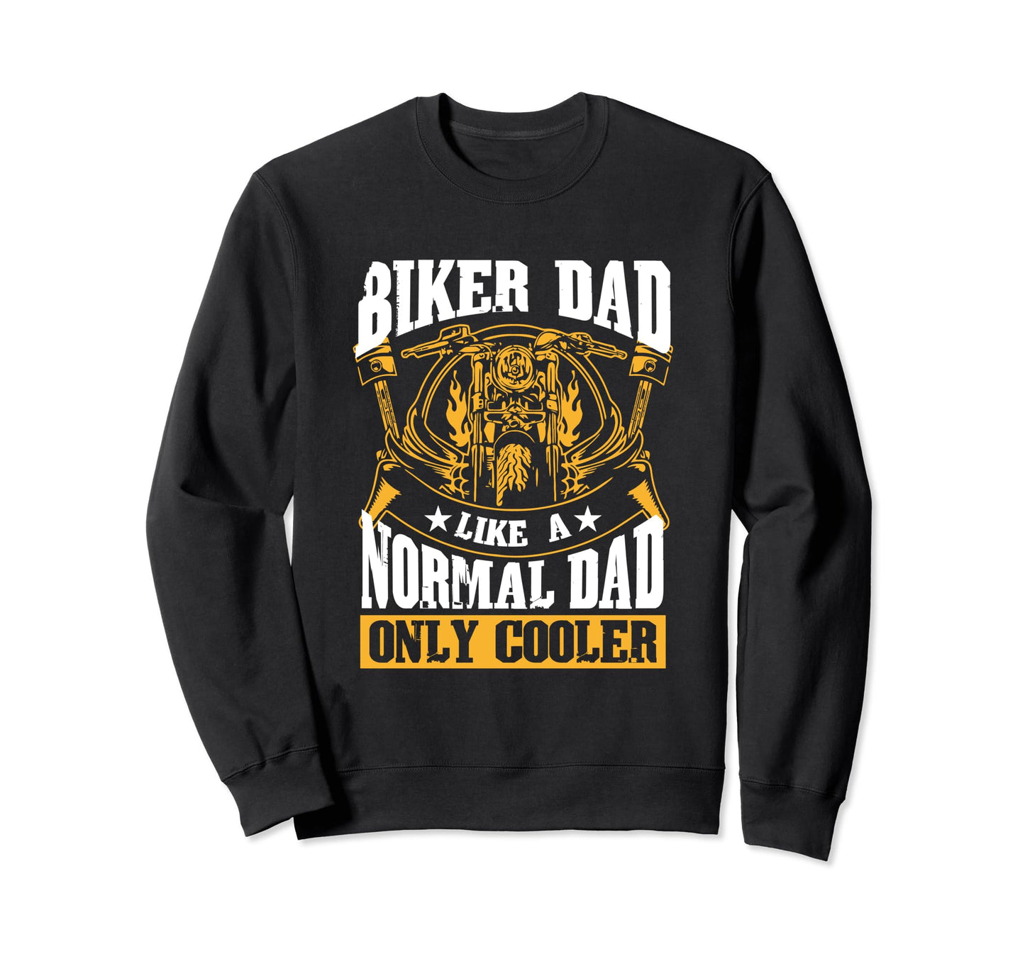 Motorcycle Bike Biker Dad Like Normal Sweatshirt - Streetwear Style Unisex - T-Shirt, Sweatshirt, Hoodie