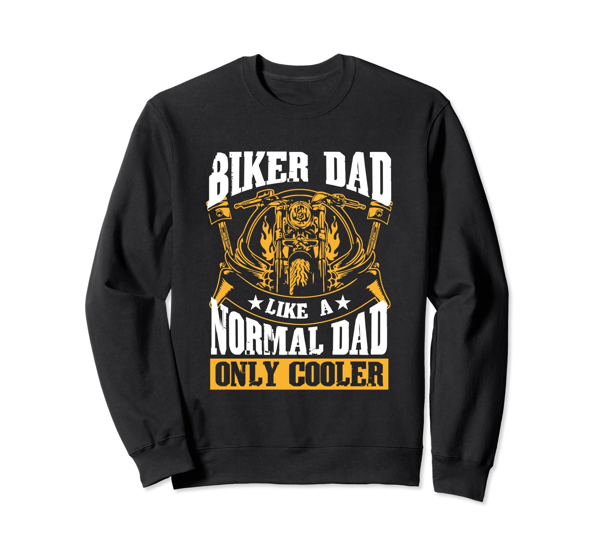 Motorcycle Bike Biker Dad Like Normal Sweatshirt - Streetwear Style Unisex - T-Shirt, Sweatshirt, Hoodie