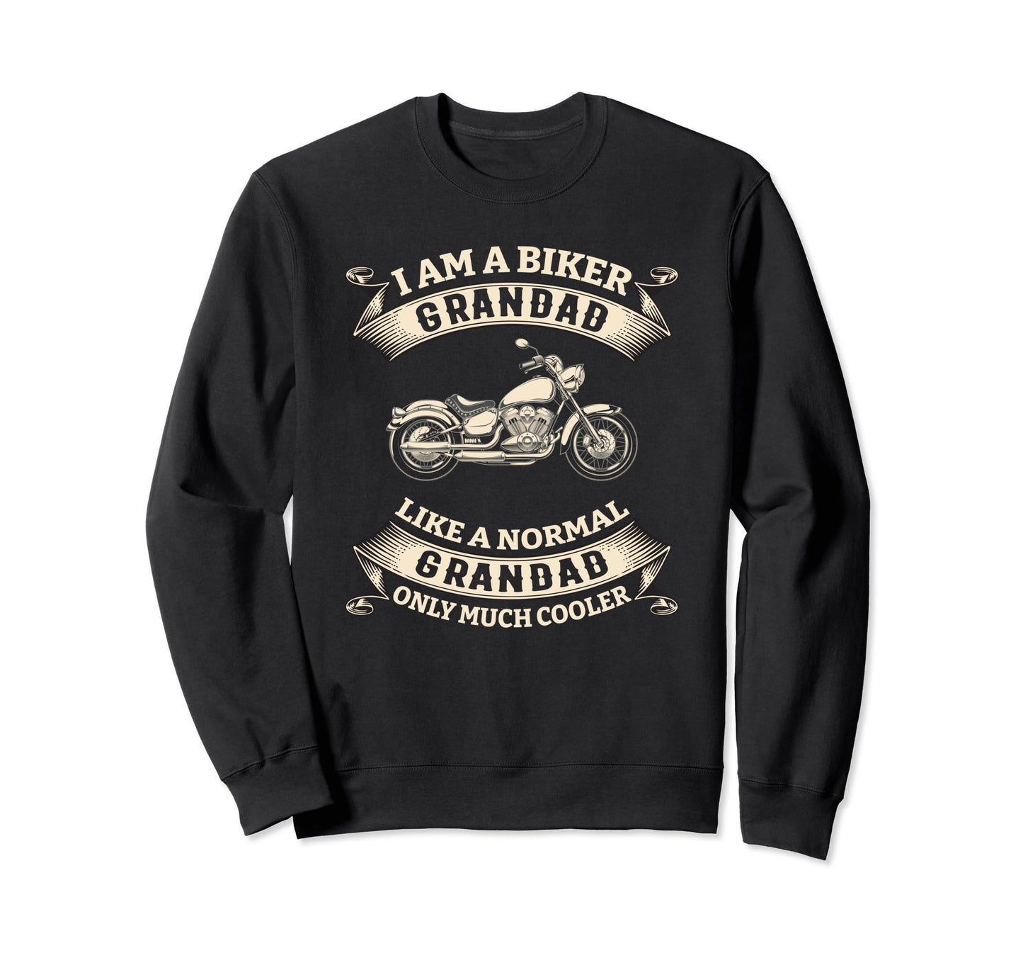 I Am Biker Grandad Normal Grand Dad Sweatshirt - Trendy Graphic Unisex - T-Shirt, Sweatshirt, Hoodie